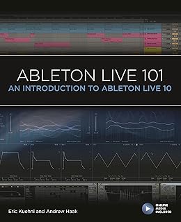 Ableton Live 101: An Introduction to Ableton Live 10