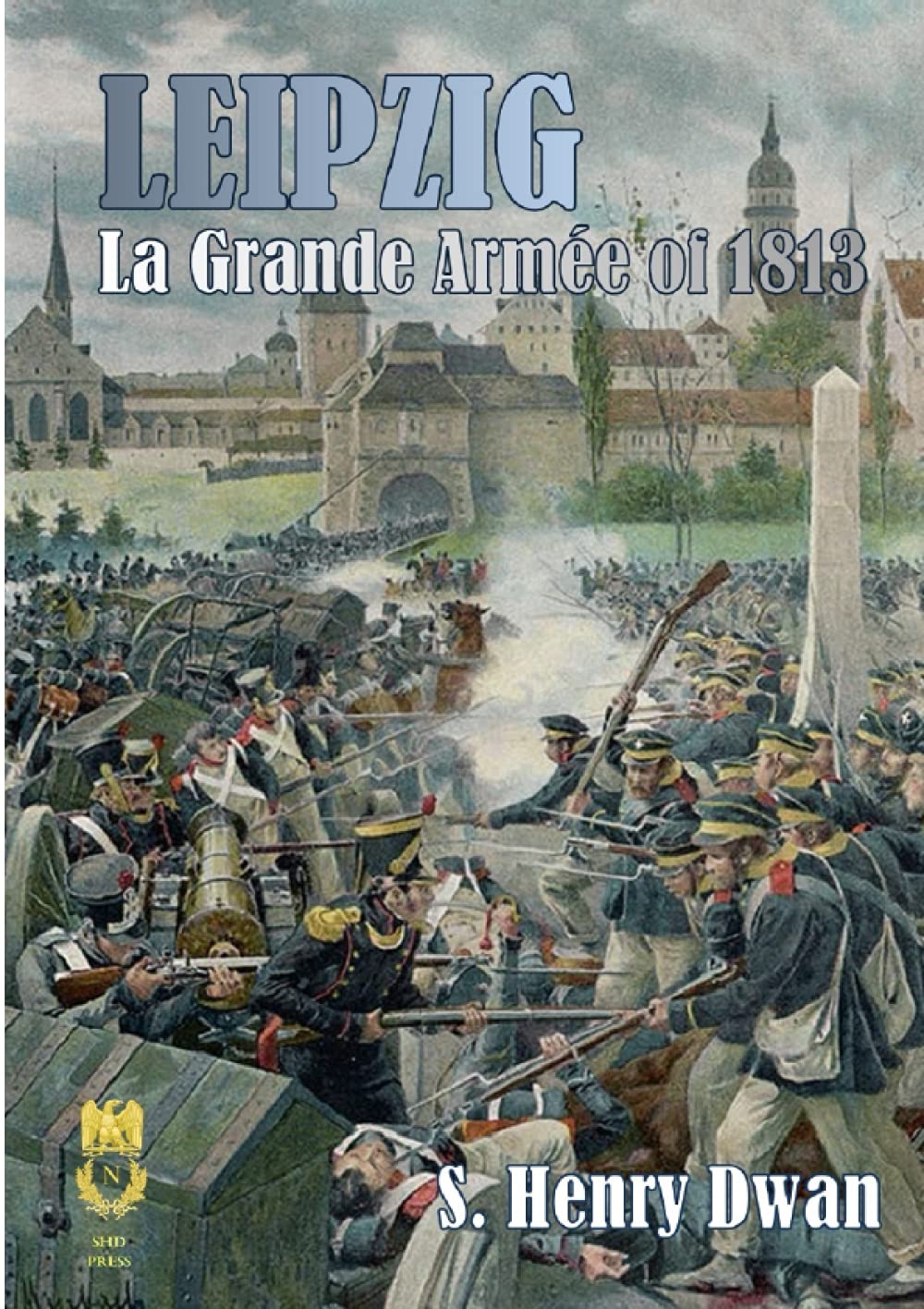 Leipzig - La Grande Armée of 1813 (Orders of Battle)
