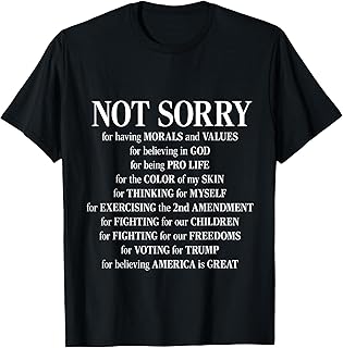 Not Sorry For Having Morals And Values - Proud Conservative T-Shirt