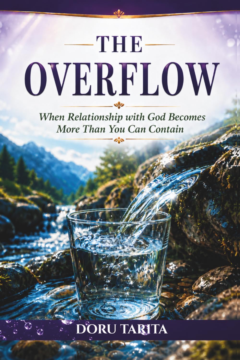 THE OVERFLOW: When Relationship with God Becomes More Than You Can Contain