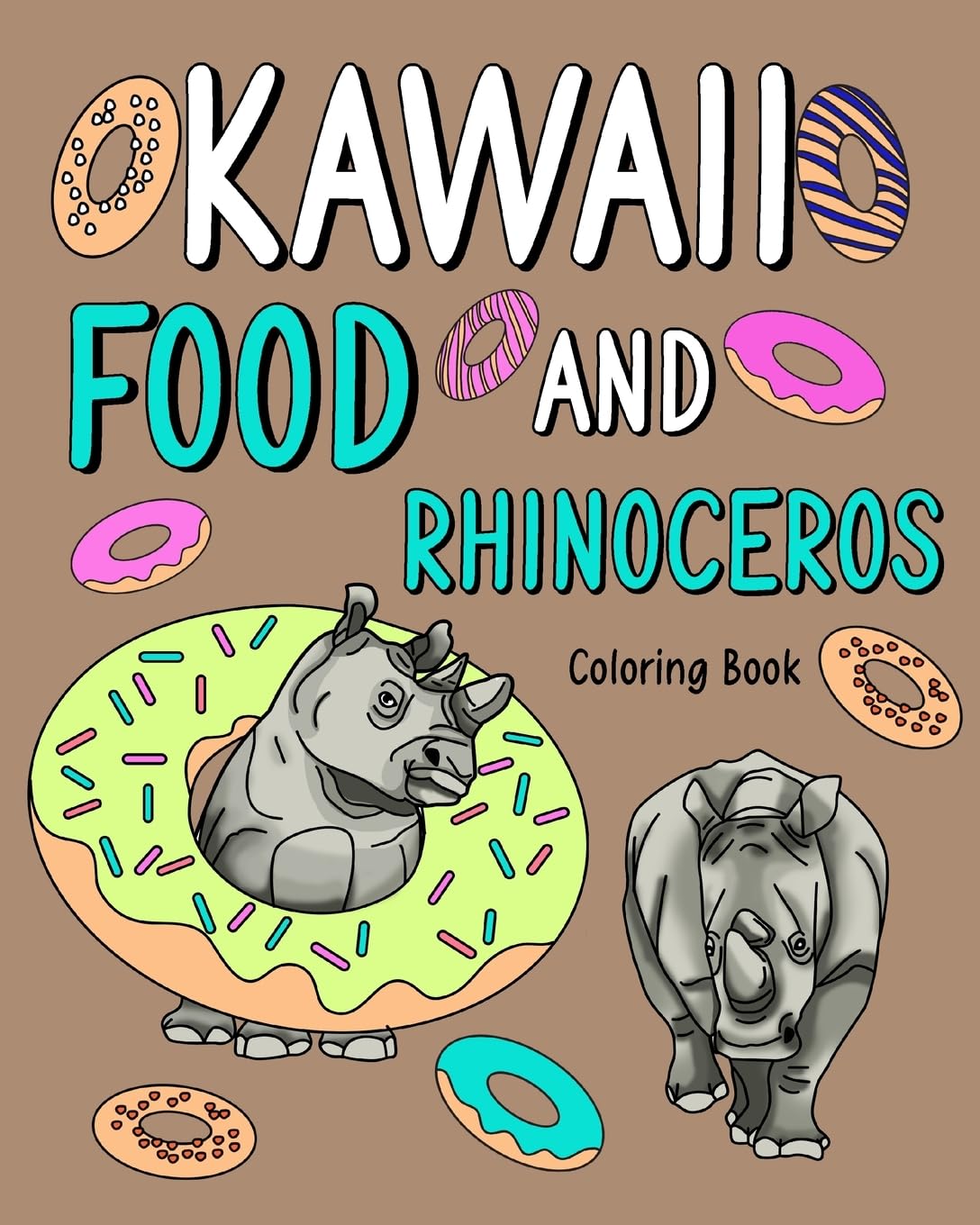 Kawaii Food and Rhinoceros Coloring Book: Adult Activity Relaxation, Painting Menu Cute, and Animal Pictures Pages
