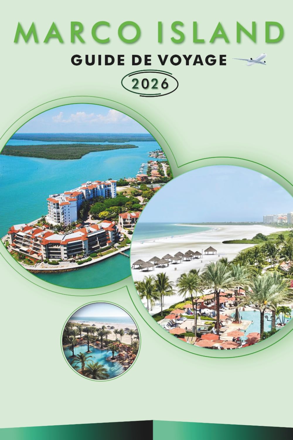 MARCO ISLAND GUIDE DE VOYAGE 2026: Explorez la côte du Golfe de Floride, ses plages immaculées, les principales attractions, les monuments ... conseils pratiques pour tous les voyageurs.
