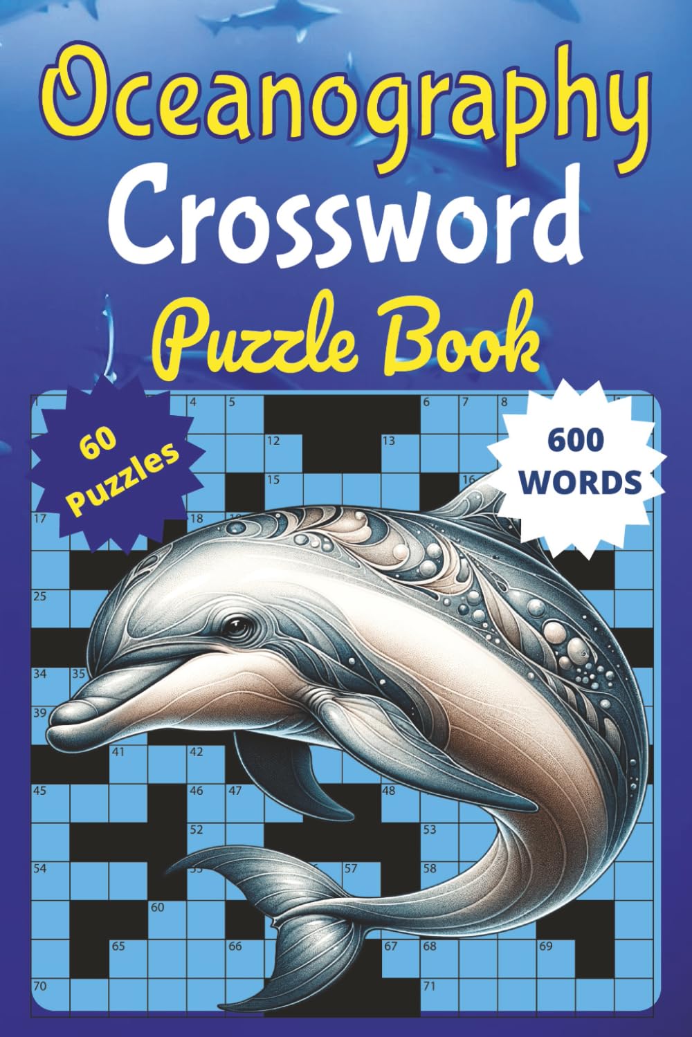 Oceanography Crossword Puzzle Book: Dive Into the Depths of Wordplay!: A Brain-Boosting Ocean-Themed Crossword Puzzle Book Filled with Marine Life, Sea Adventures, and Underwater Fun for All Ages