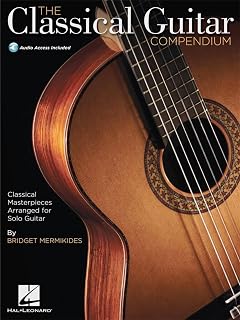 The Classical Guitar Compendium | Lehrmaterial für klassische Gitarre mit TAB und Notenschrift | 31 klassische Meisterwerke für Solo-Gitarre mit ... Arranged for Solo Guitar (GUITARE, Band 6)