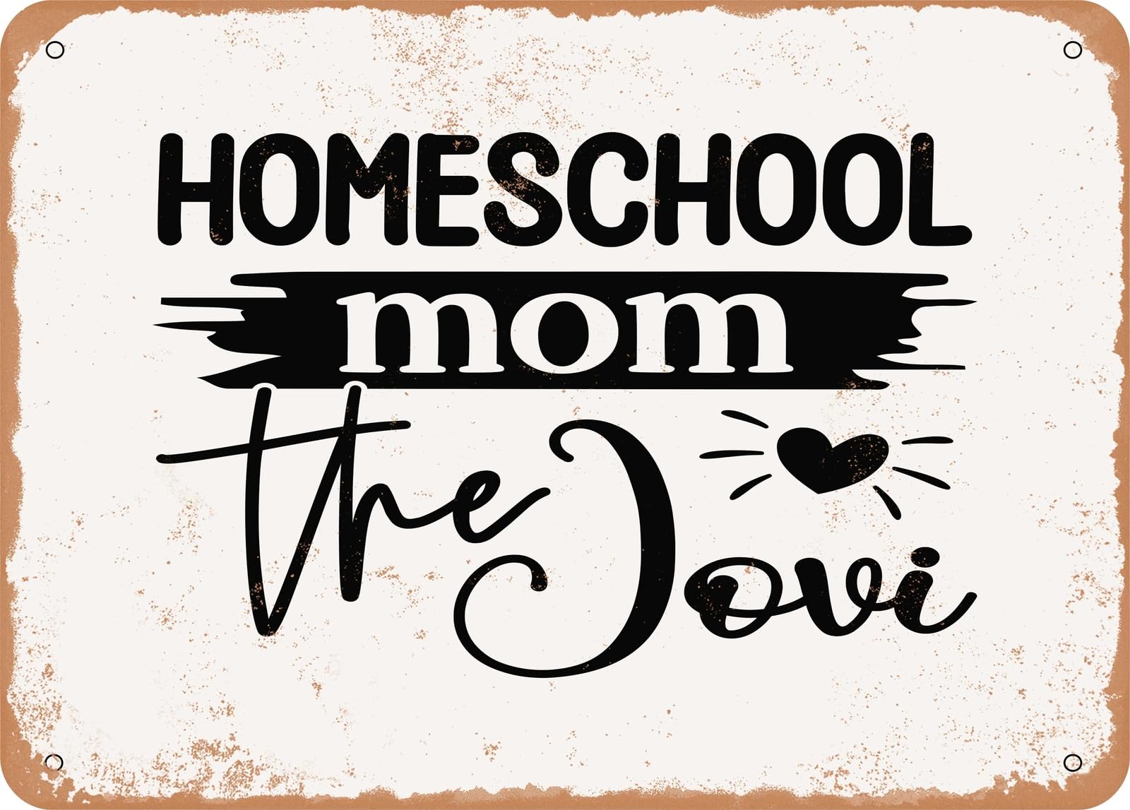 Miaomansenstore Metal Sign - Homeschool Mom The Jovi - Vintage Rusty Look Sign Home Decor