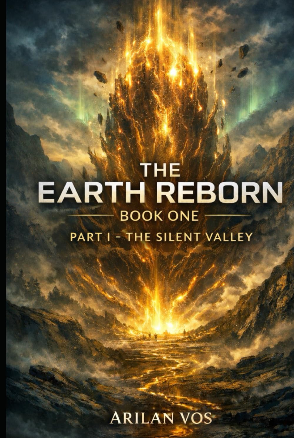THE EARTH REBORN - BOOK ONE: PART 1 THE SILENT VALLEY