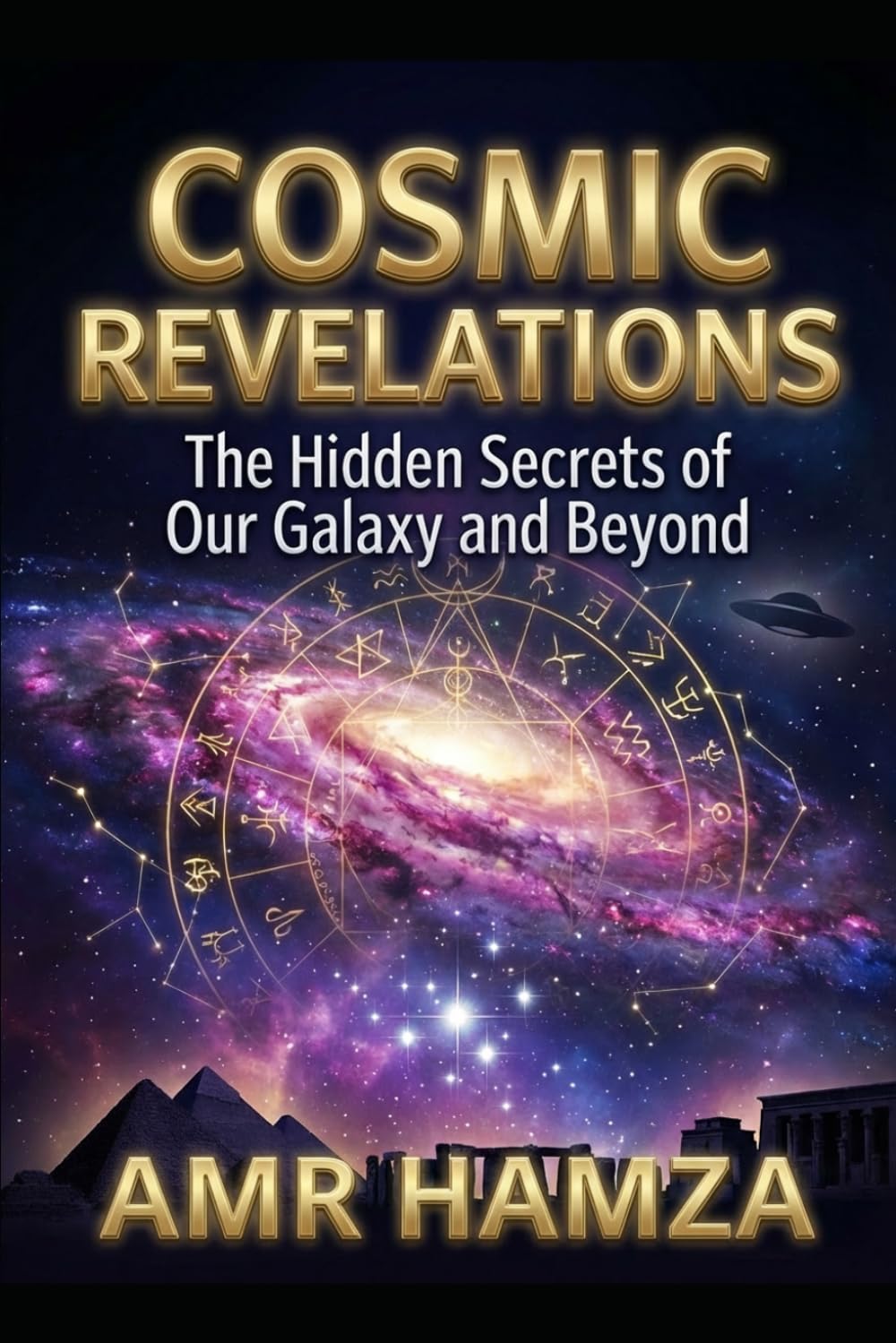 COSMIC REVELATIONS The Hidden Secrets of Our Galaxy and Beyond