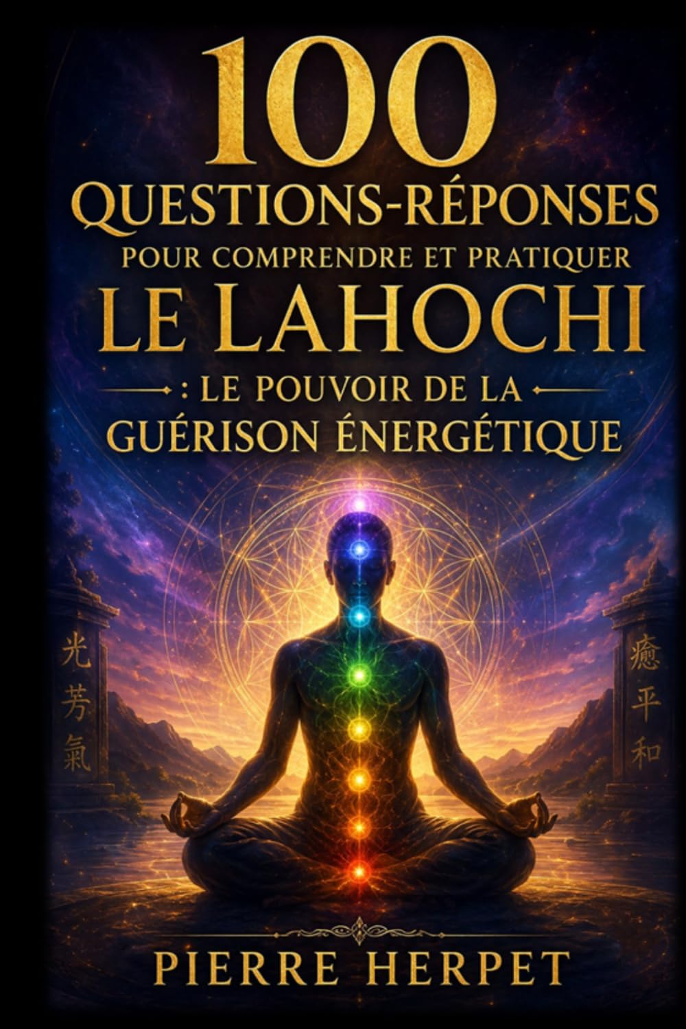 LE LAHOCHI 100 questions–réponses pour comprendre et pratiquer: Guérison énergétique, soins par les mains, chakras, ressentis et harmonisation énergétique au quotidien