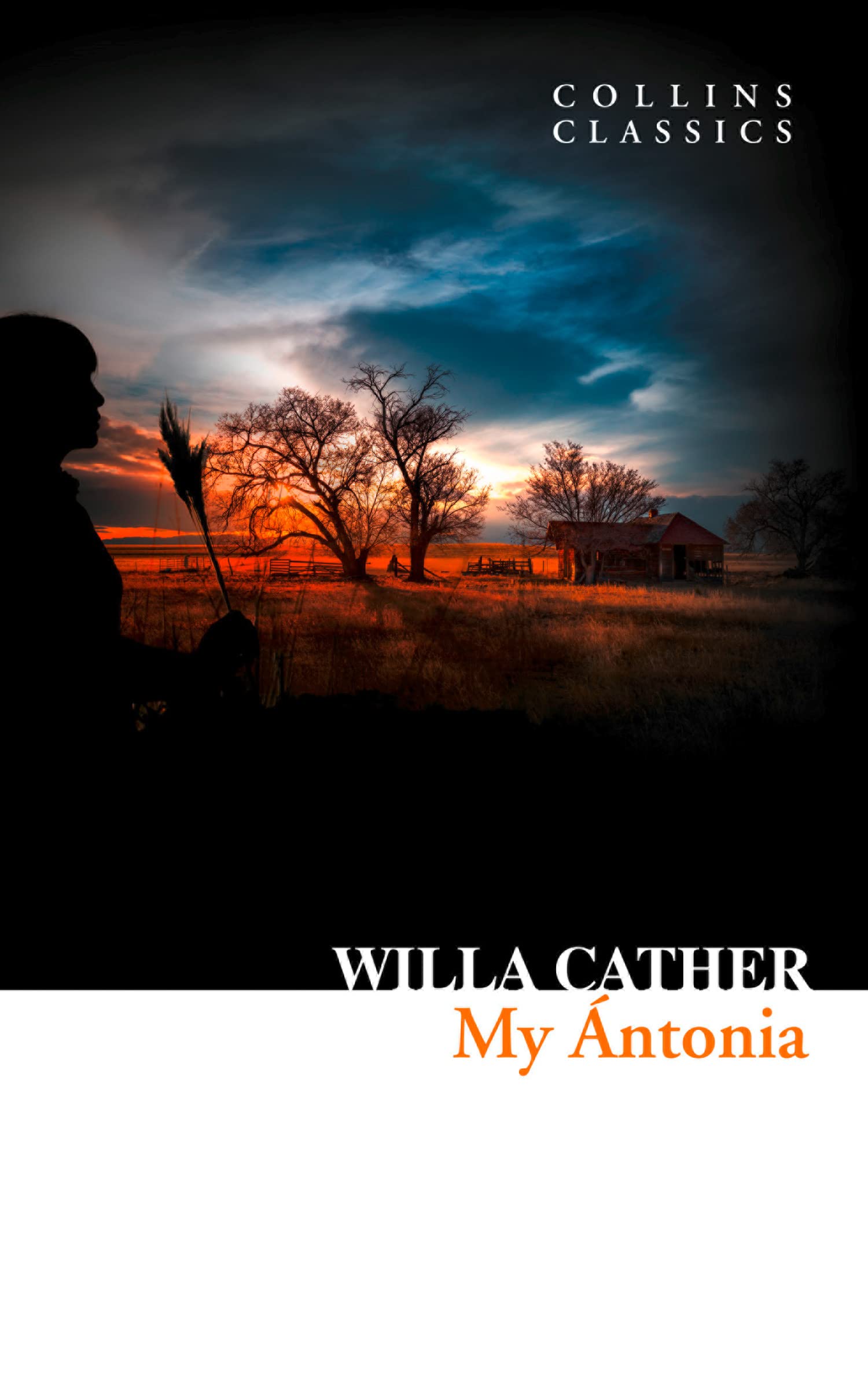 My Ántonia: Willa Cather's Masterpiece Historical Novel of the Immigrant Experience (Collins Classics)
