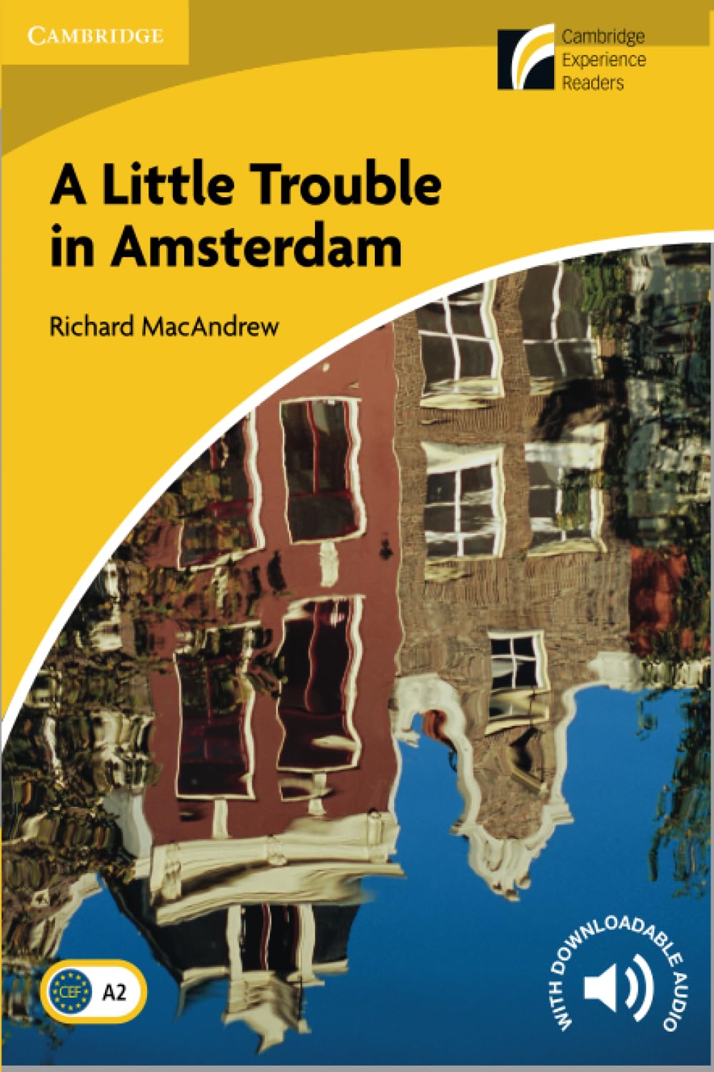 A Little Trouble in Amsterdam Level 2 Elementary/Lower-intermediate (Cambridge Experience Readers)