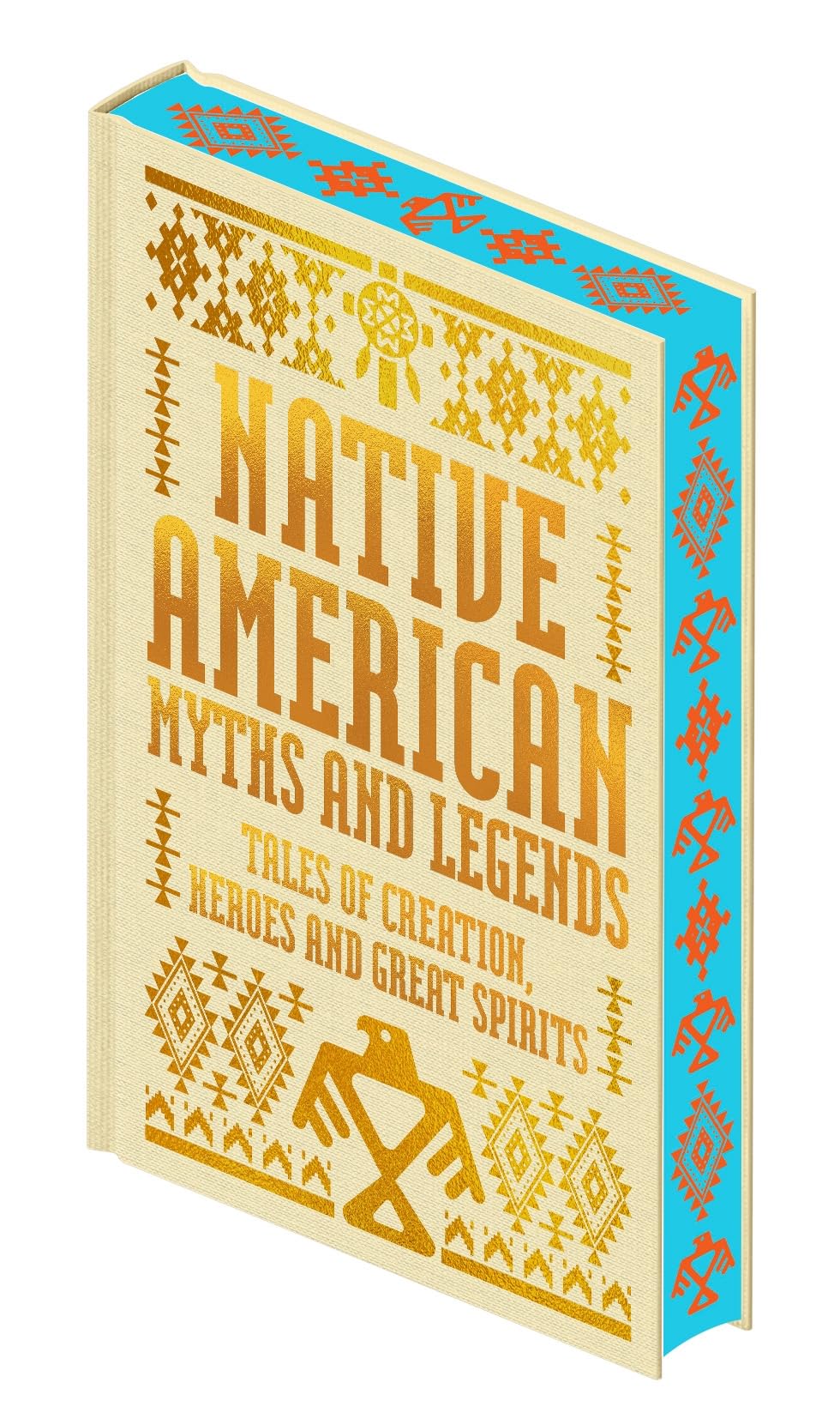Native American Myths & Legends: Tales of Creation, Heroes and Great Spirits (Collectable Myths and Legends)