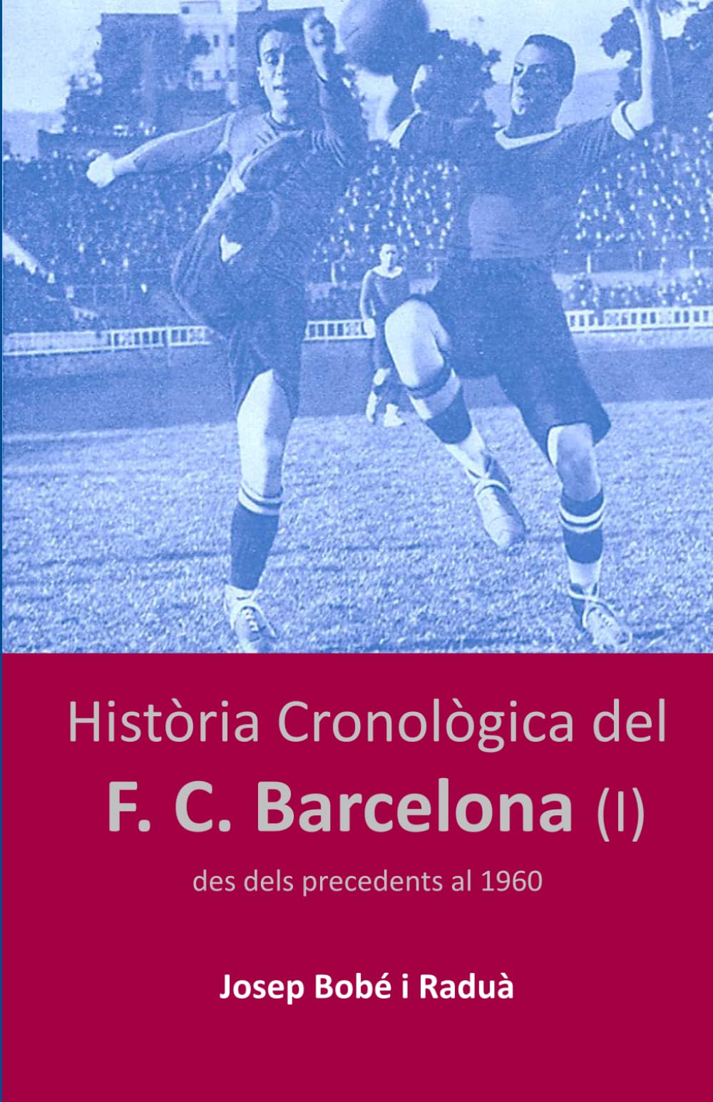 Història Cronològica del FC Barcelona (I): Des dels precedents al 1960