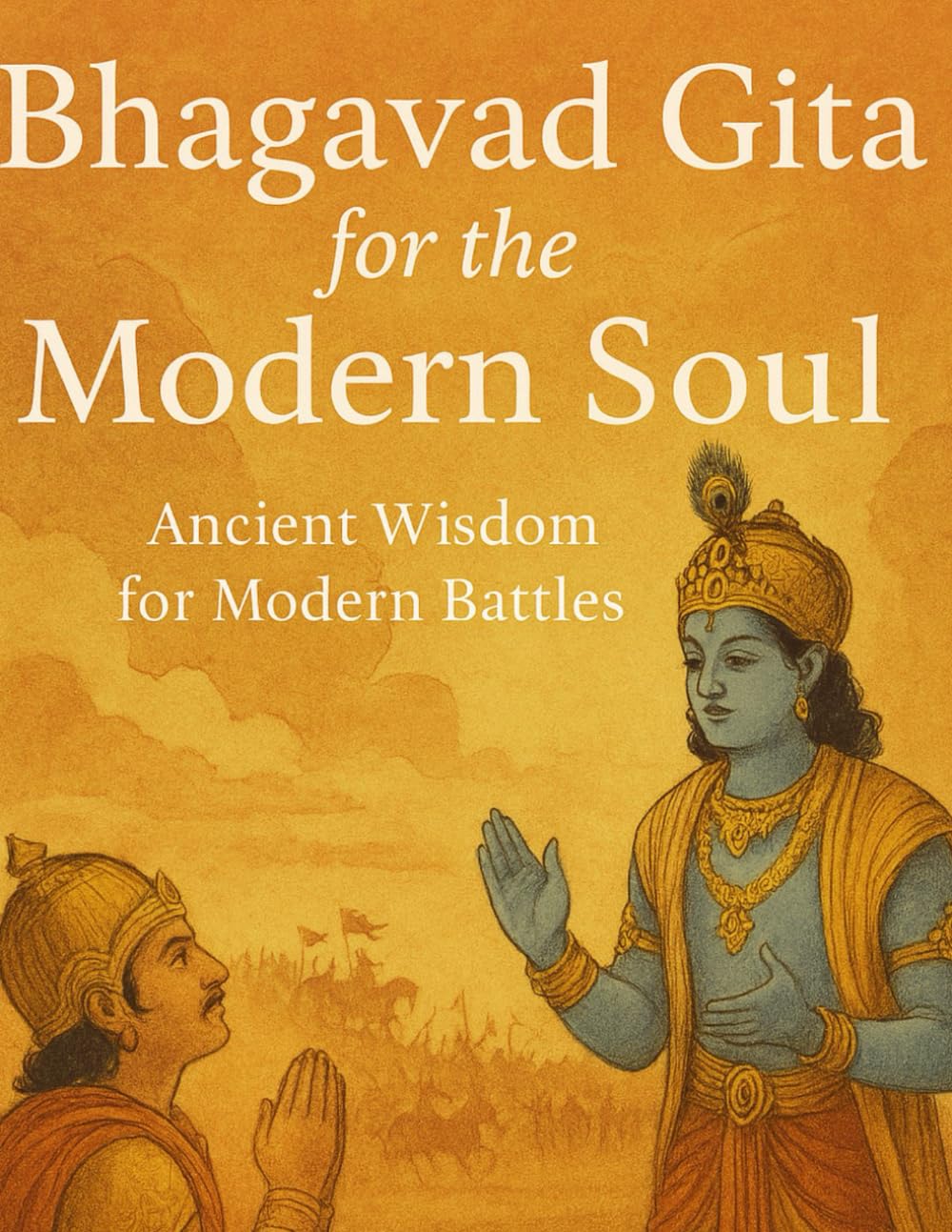 Bhagavad Gita for the Modern Soul
