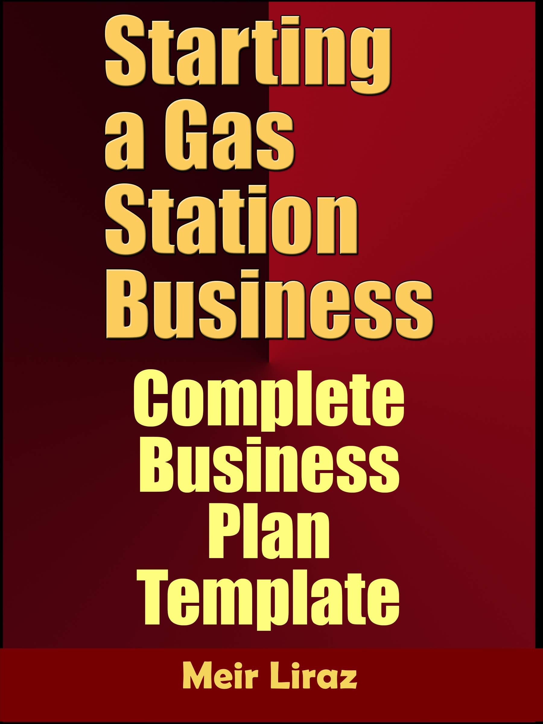 Starting A Gas Station Business: Complete Business Plan Template