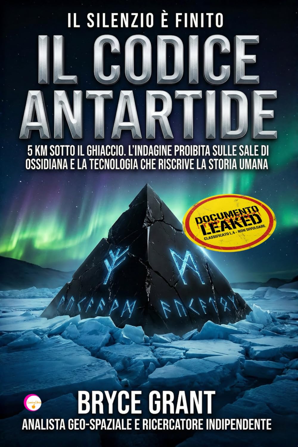 IL CODICE ANTARTIDE: 5 Chilometri Sotto il Ghiaccio: L'Indagine Proibita sulle Sale di Ossidiana e la Tecnologia che Riscrive la Storia Umana
