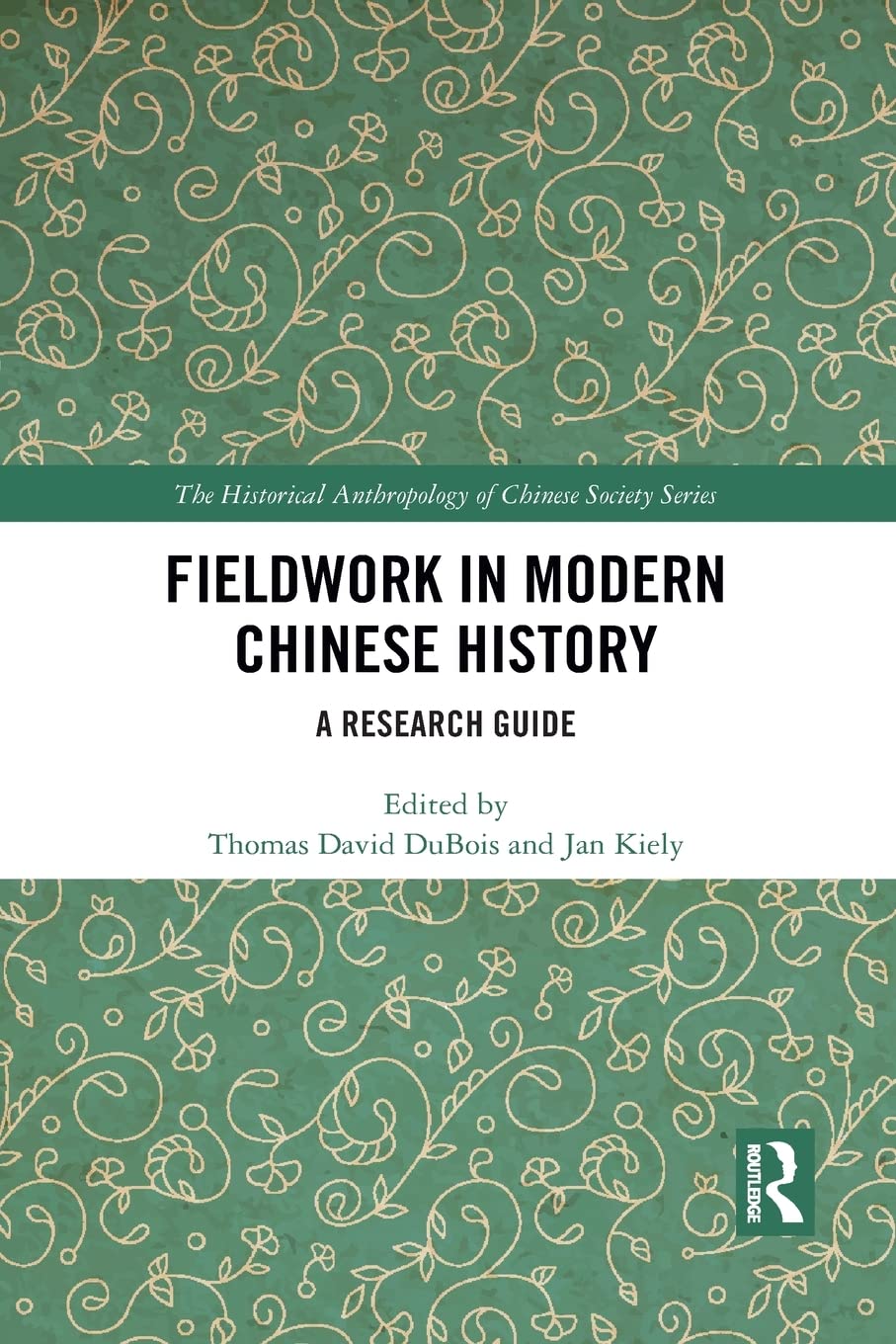 Fieldwork in Modern Chinese History: A Research Guide