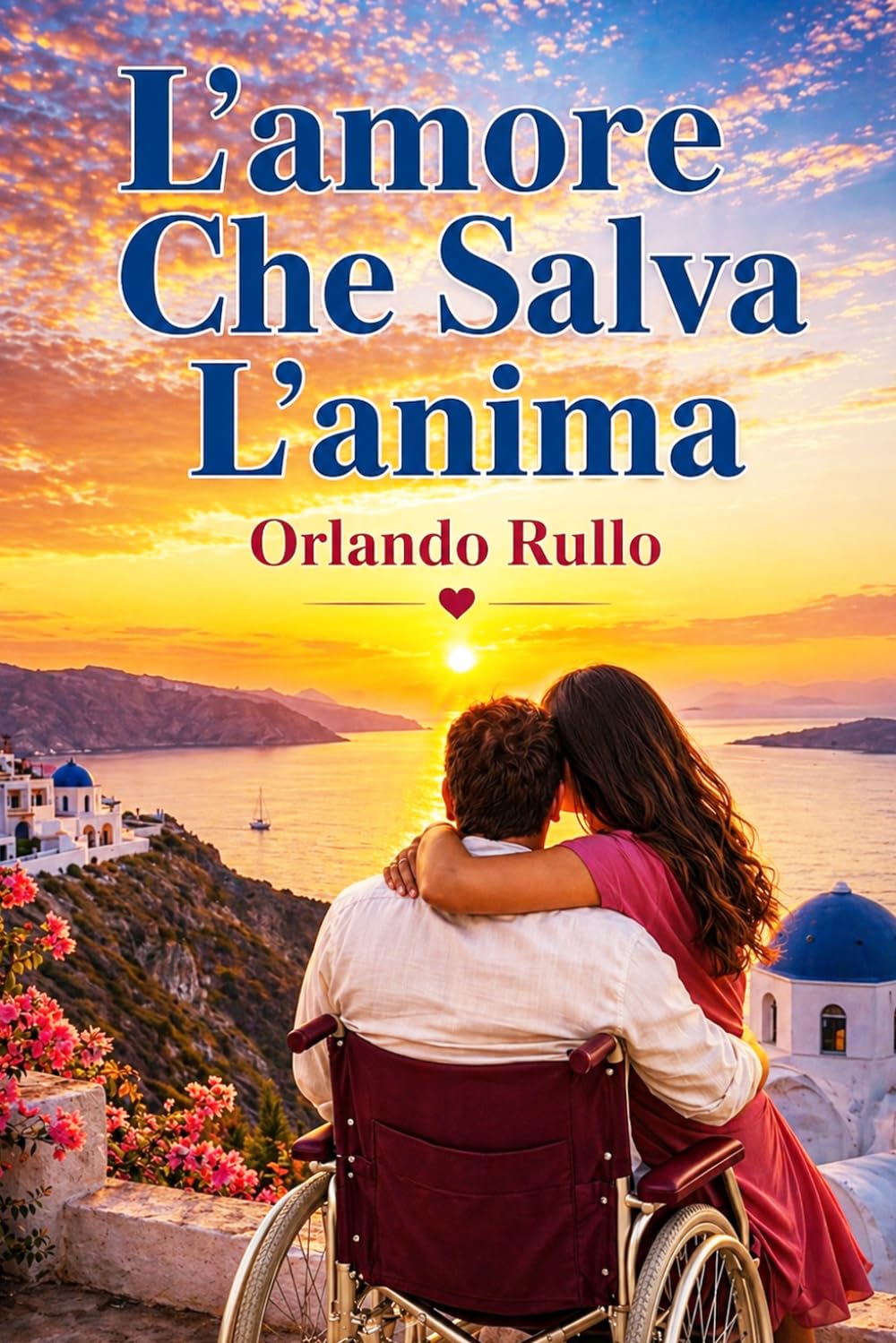 L’amore Che Salva L'anima: Come l’amore può guarire ciò che il dolore ha spezzato