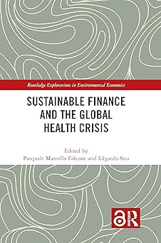 Sustainable Finance and the Global Health Crisis (Routledge Explorations in Environmental Economics)-Wow! eBook