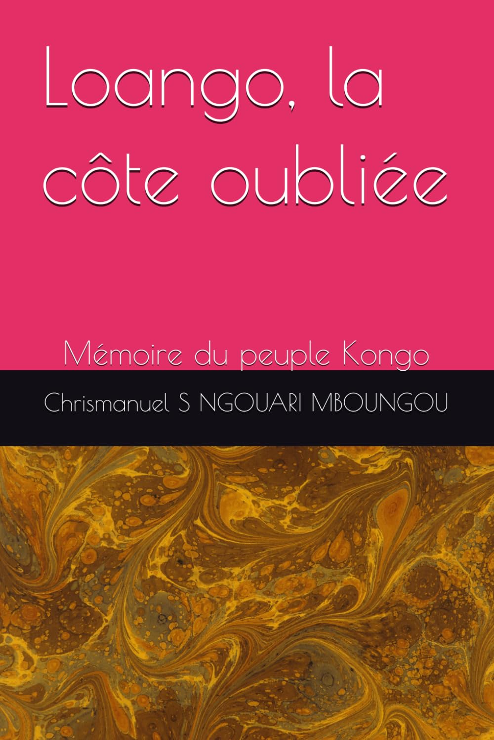Loango, la côte oubliée: Mémoire du peuple Kongo