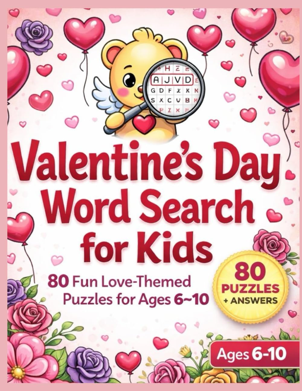 Valentine's Day Word Search for Kids Ages 6-10-Fun and Educational Word Search Puzzles To Keep Your Child Entertained For Hours: Screen Free Boredom Buster -