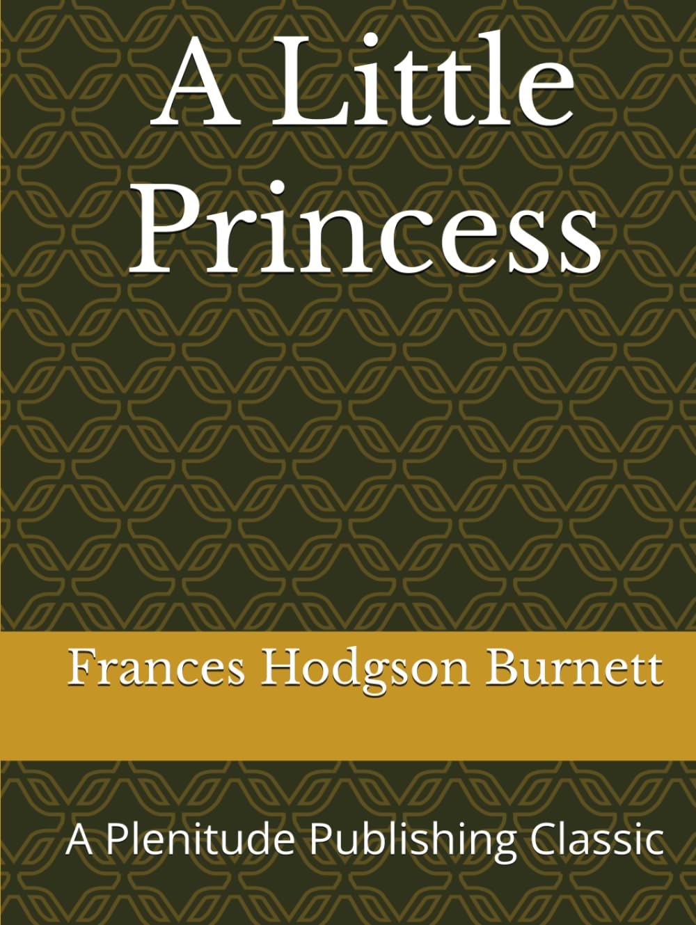 A Little Princess: A Plenitude Publishing Classic