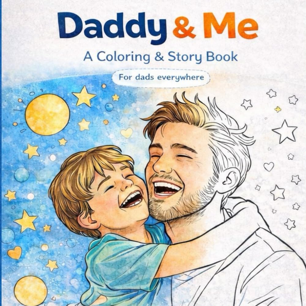 Daddy & Me: A Father and Son Coloring & Story Book for Bonding, Love, and Special Moments (& Me Family Series)