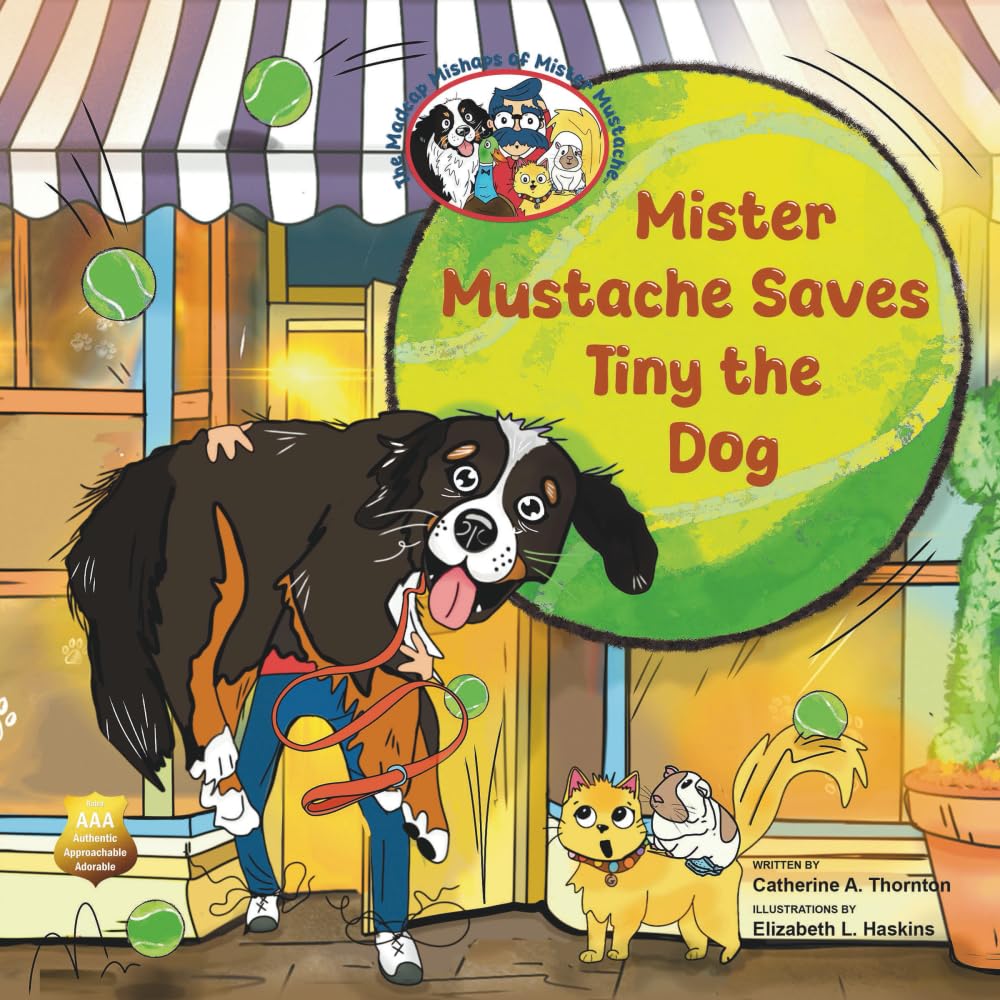 Mister Mustache Saves Tiny the Dog: 6 (The Madcap Mishaps of Mister Mustache)