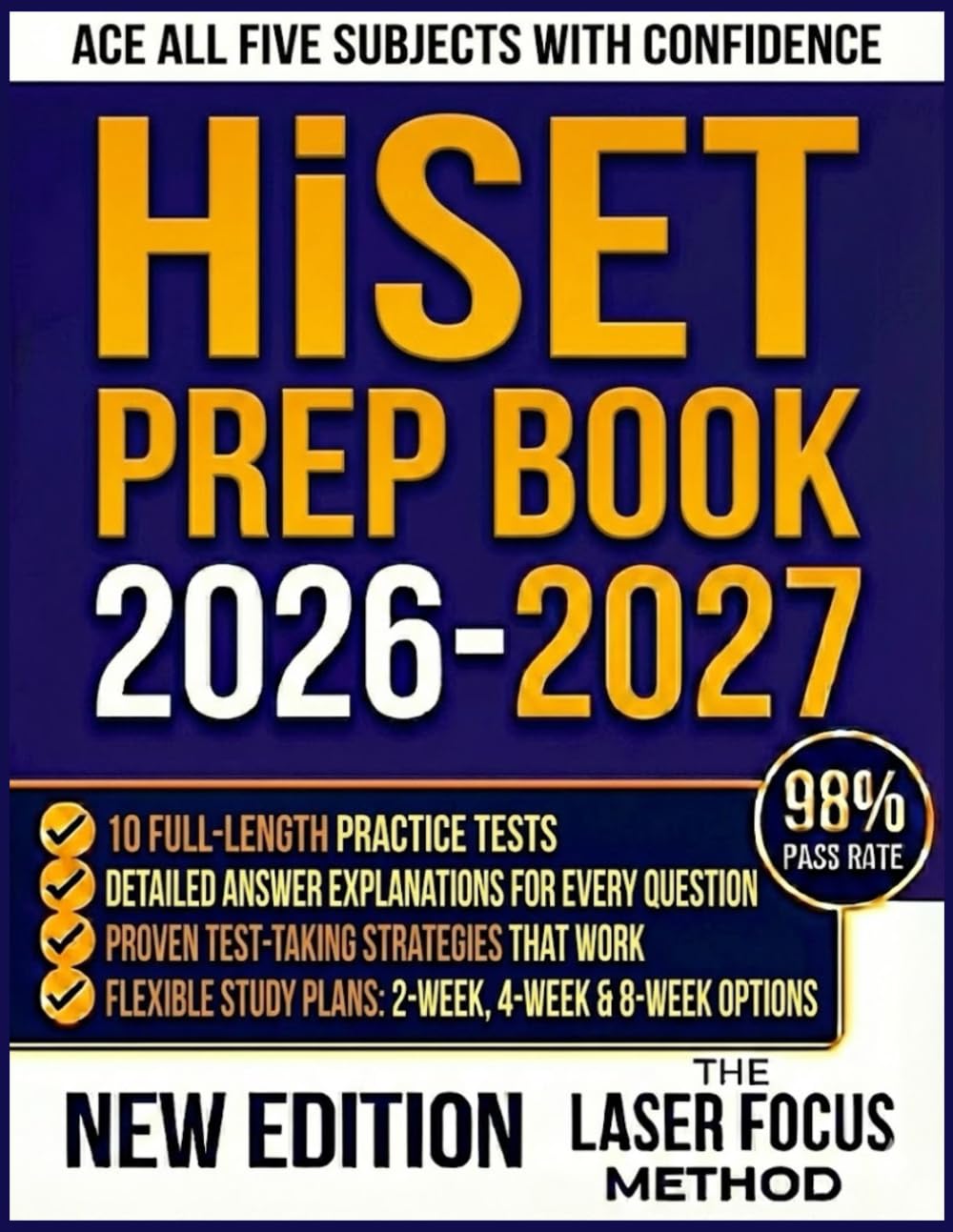 HiSET Prep Book 2026-2027: 10 Practice Tests with Complete Answer Explanations and Proven Strategies for All Five Subjects