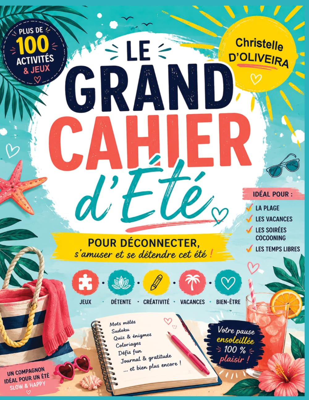 Le Grand Cahier d'été + de 100 jeux & activités pour déconnecter, s'amuser et de détendre cet été !
