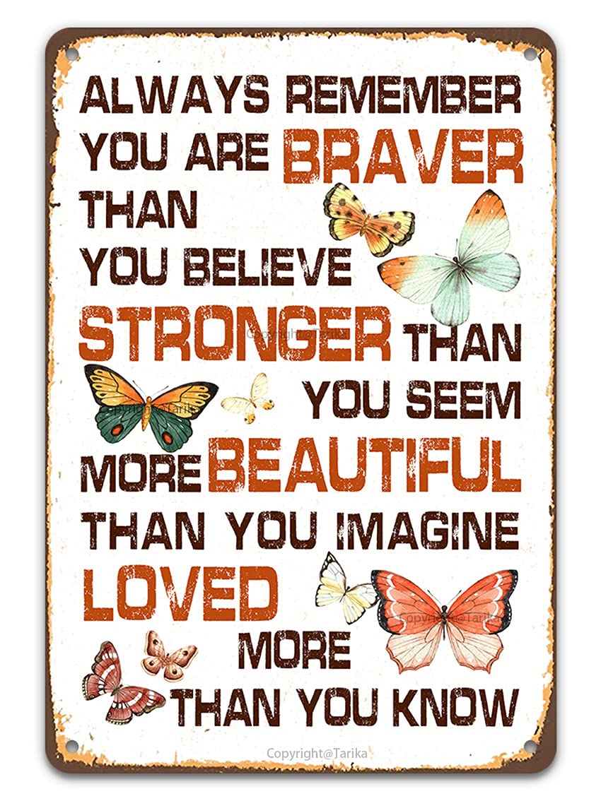 Retro Tin Sign Vintage Metal Sign Always Remember You are Braver Than You Believe Wall Poster Plaque for Home Kitchen Bar Coffee Shop 12x8 Inch
