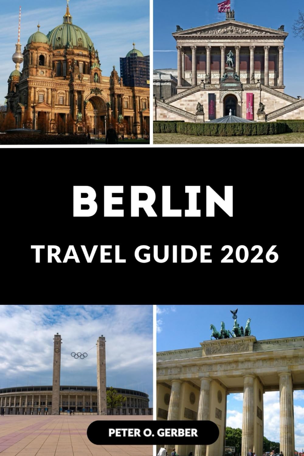 BERLIN TRAVEL GUIDE 2026: Your Essential Guide to Berlin’s Top Attractions, Nightlife, and Local Experiences