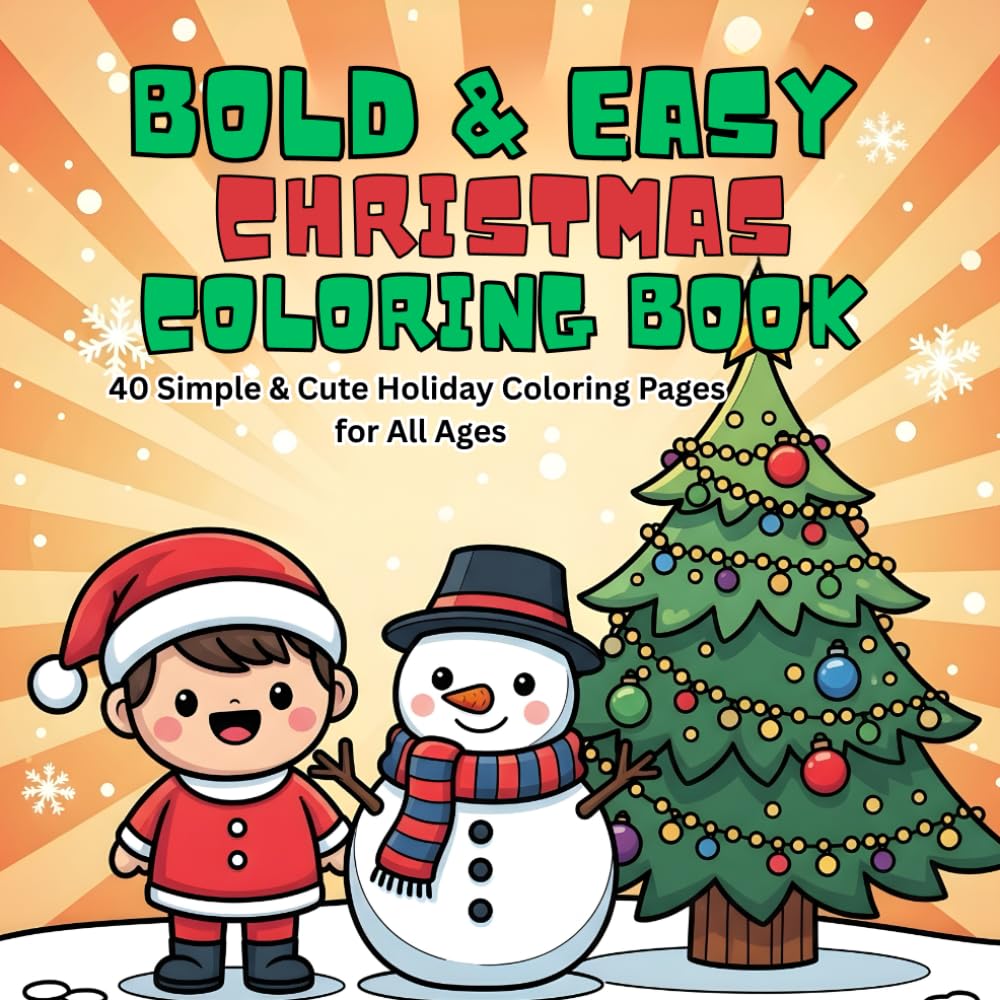 Bold & Easy Christmas Coloring Book: 40 Fun, Simple & Cute Holiday Coloring Pages for Kids, Adults, and All Ages
