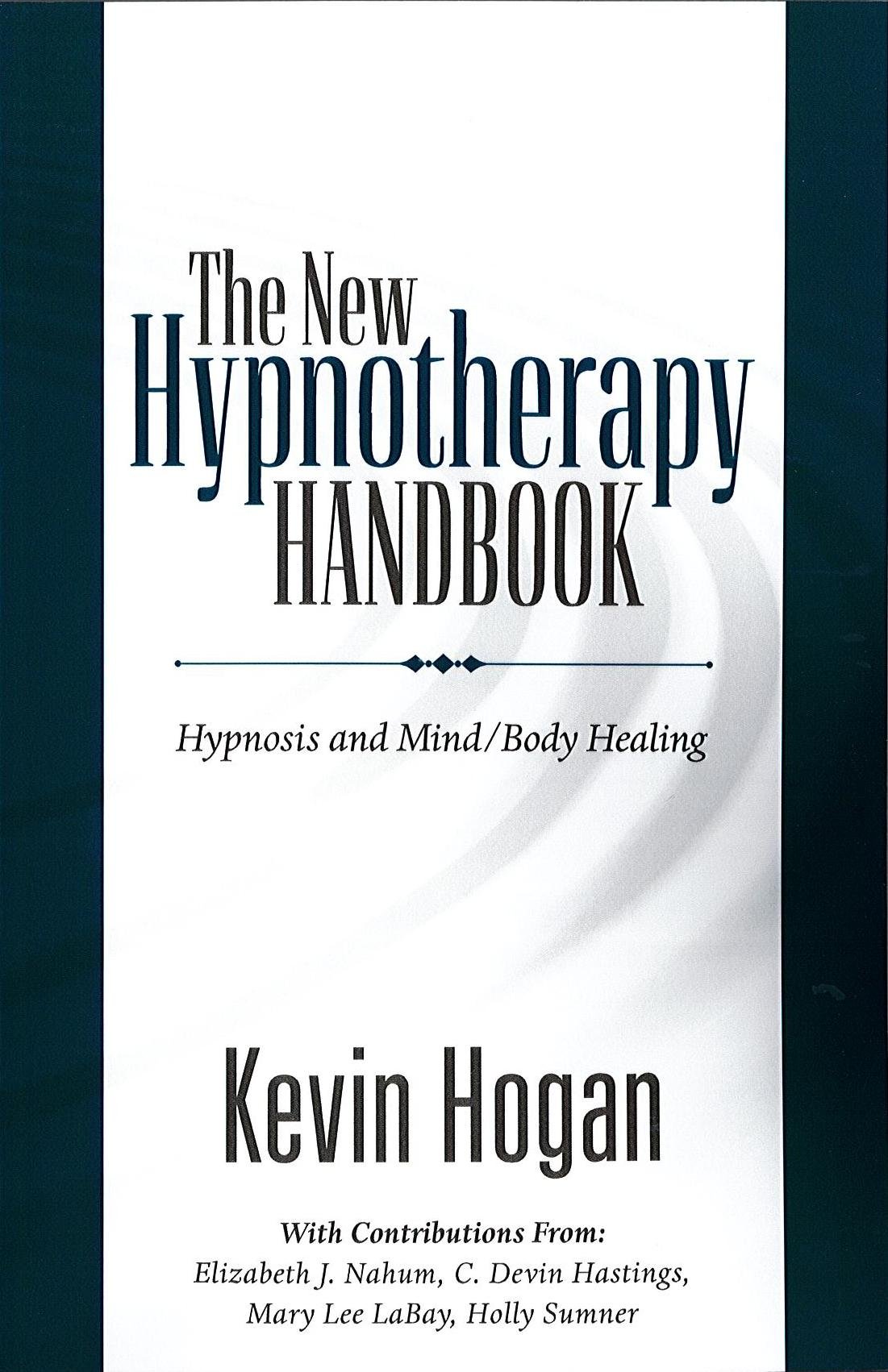 New Hypnotherapy Handbook: Hypnosis and Mind Body Healing