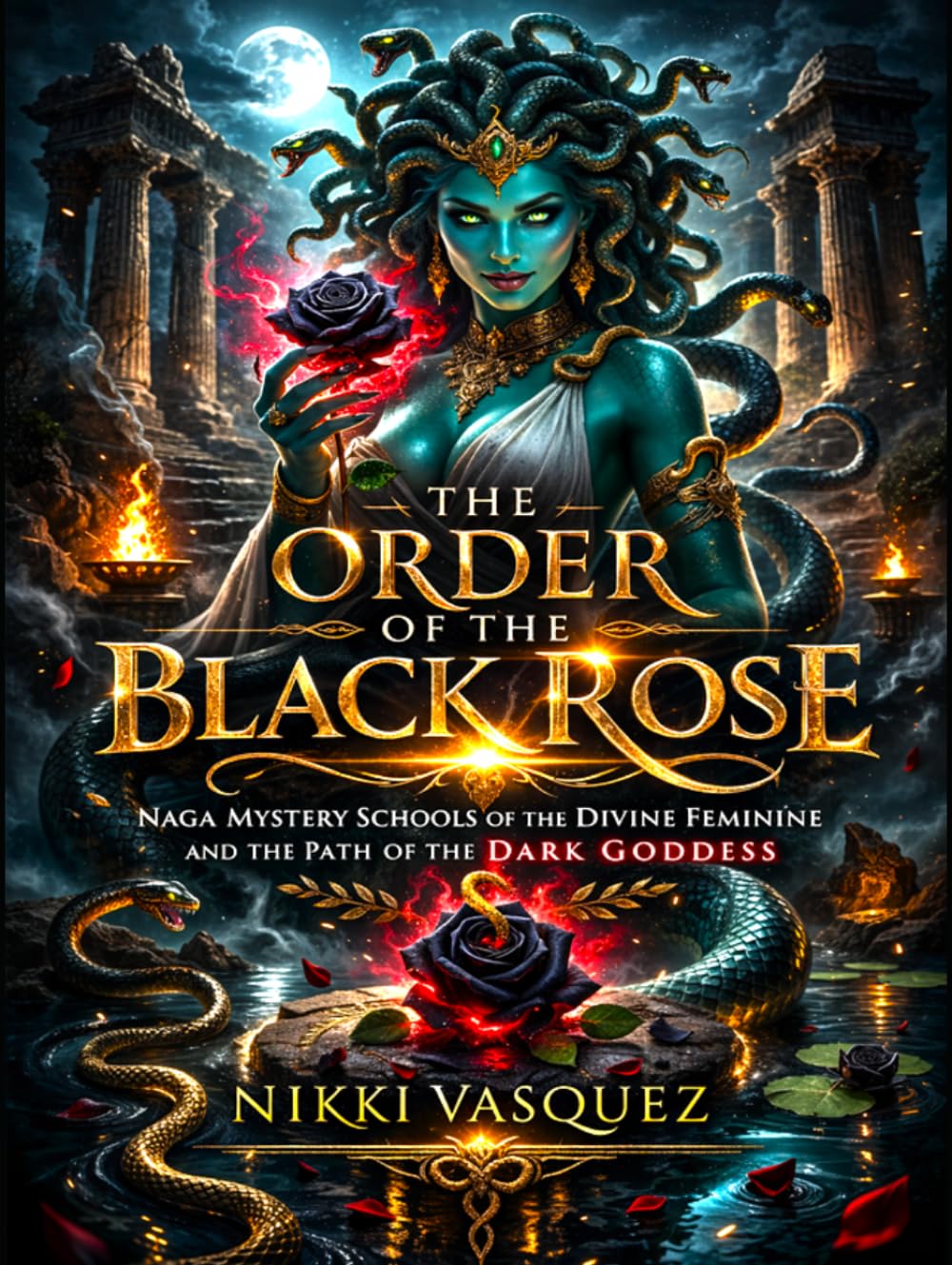 The Order of the Black Rose: Naga Mystery Schools of the Divine Feminine and the Path of the Dark Goddess      Hardcover – September 21, 2025