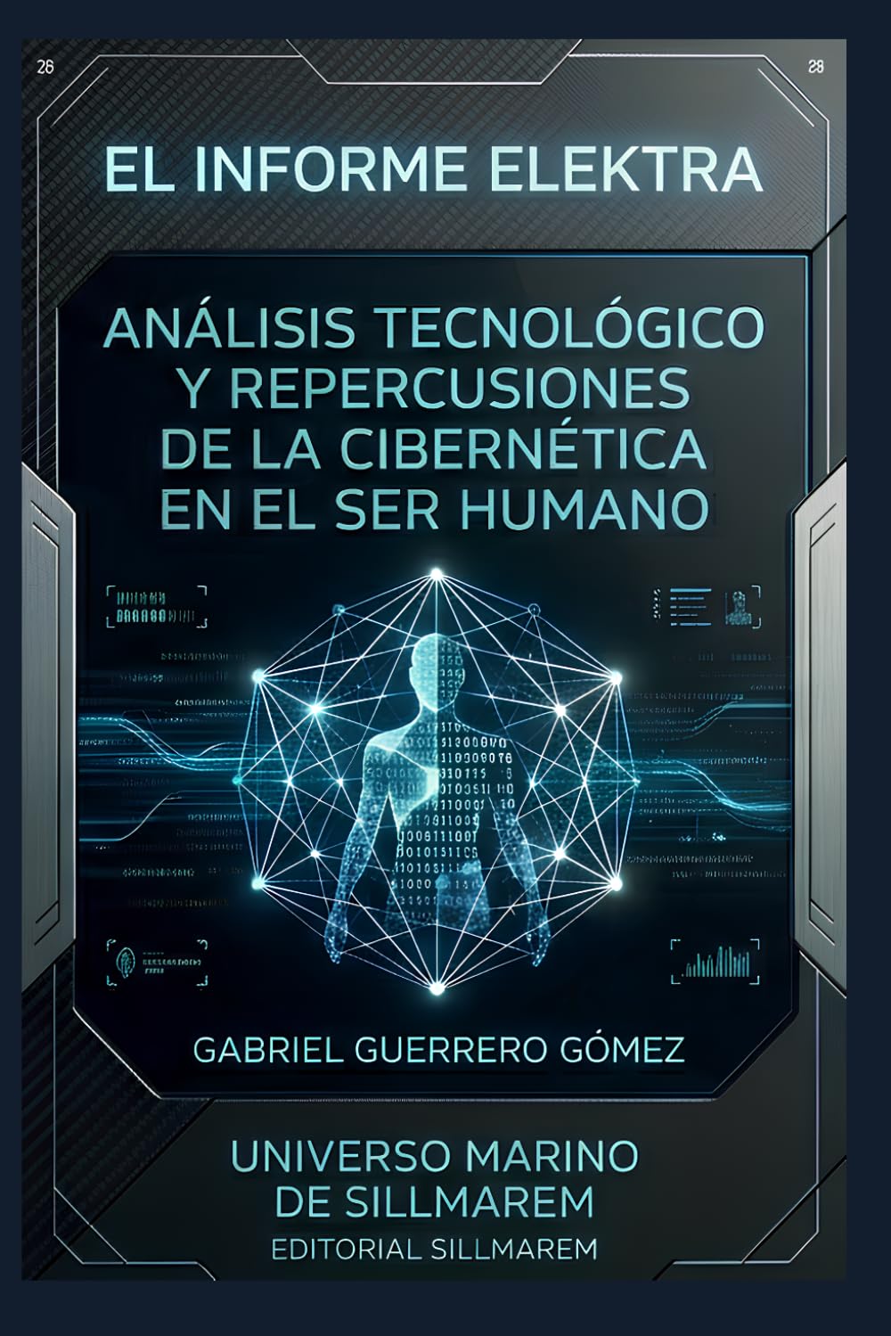 EL INFORME ELEKTRA: ANÁLISIS TECNOLÓGICO Y REPERCUSIONES DE LA CIBERNÉTICA EN EL SER HUMANO (CRÓNICAS DE UN MUNDO MARINO)