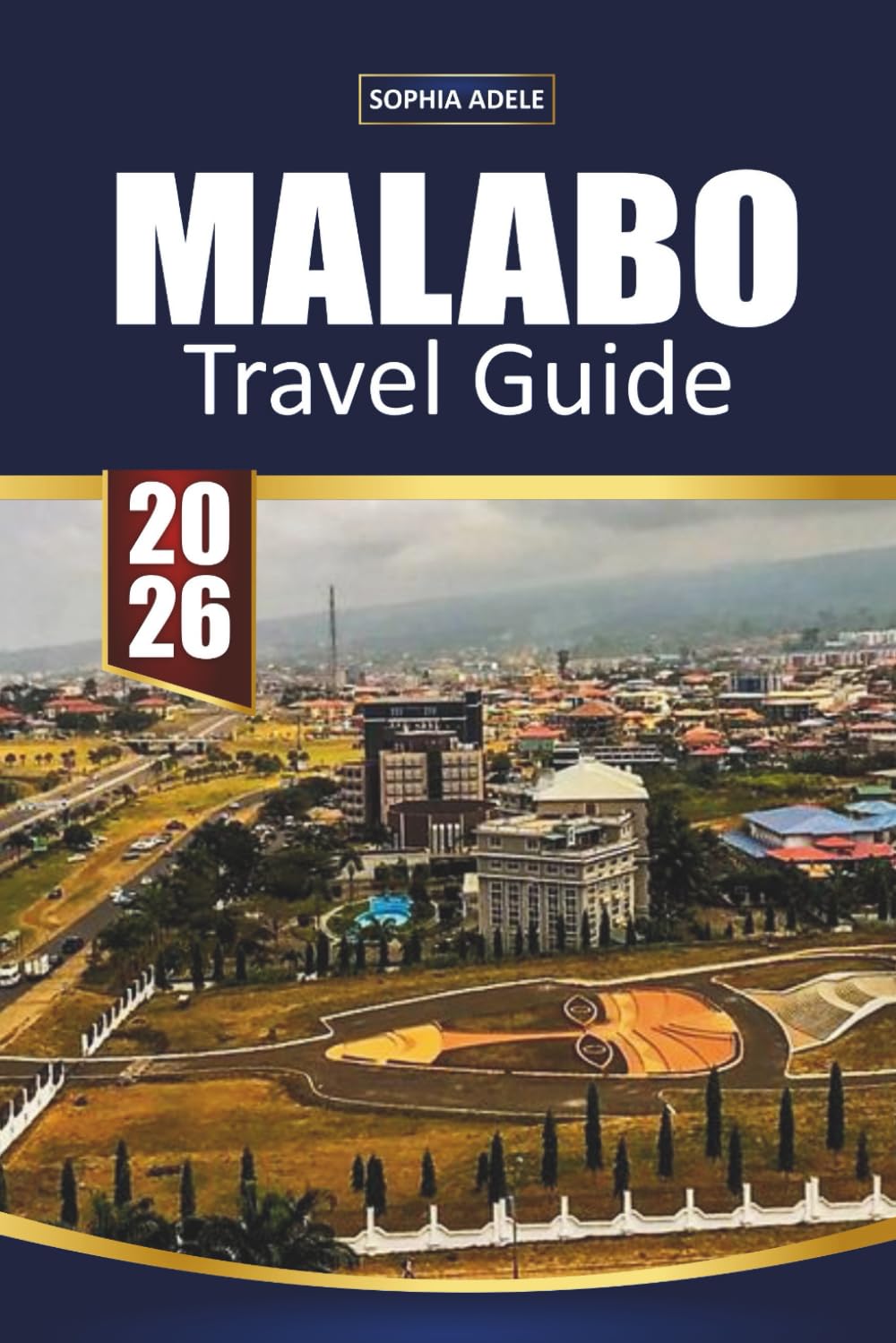 Malabo travel guide 2026: Beaches, Rainforest Adventures, Cultural Heritage, and Authentic Experiences in Equatorial Guinea’s Island Capital