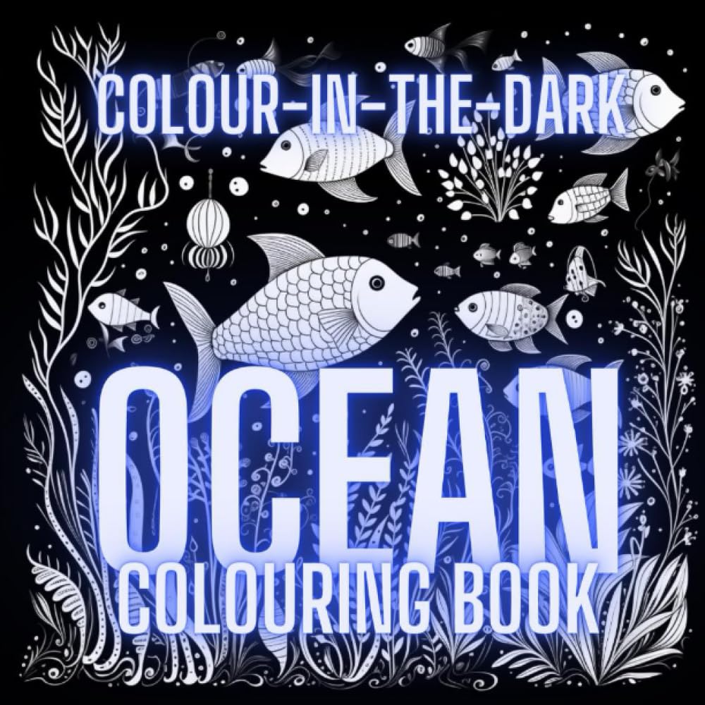 Colour-in-the-Dark Ocean Colouring Book: Whimsical Black Background Colouring Book for Children and Adults