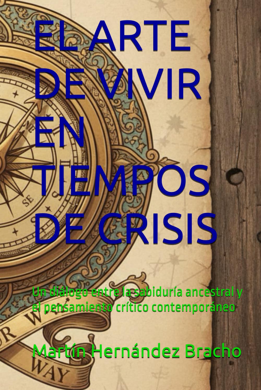 EL ARTE DE VIVIR EN TIEMPOS DE CRISIS: Un diálogo entre la sabiduría ancestral y el pensamiento crítico contemporáneo