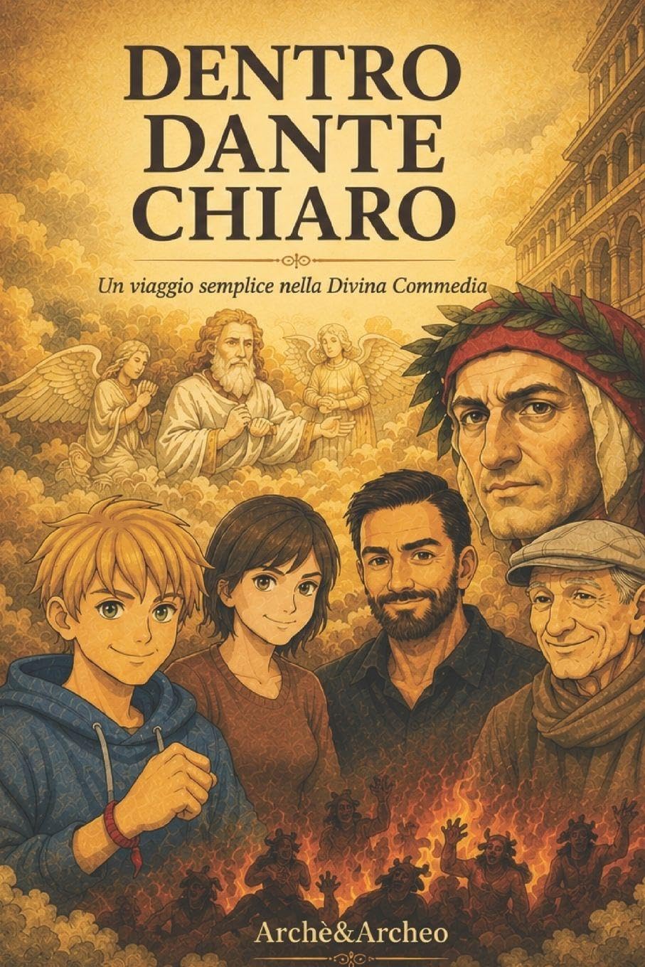 Dentro Dante chiaro: Un viaggio semplice nella Divina Commedia (Viaggi nella Conoscenza: La collana che trasforma ITALIANO, STORIA e GEOGRAFIA in AVVENTURE INDIMENTICABILI)