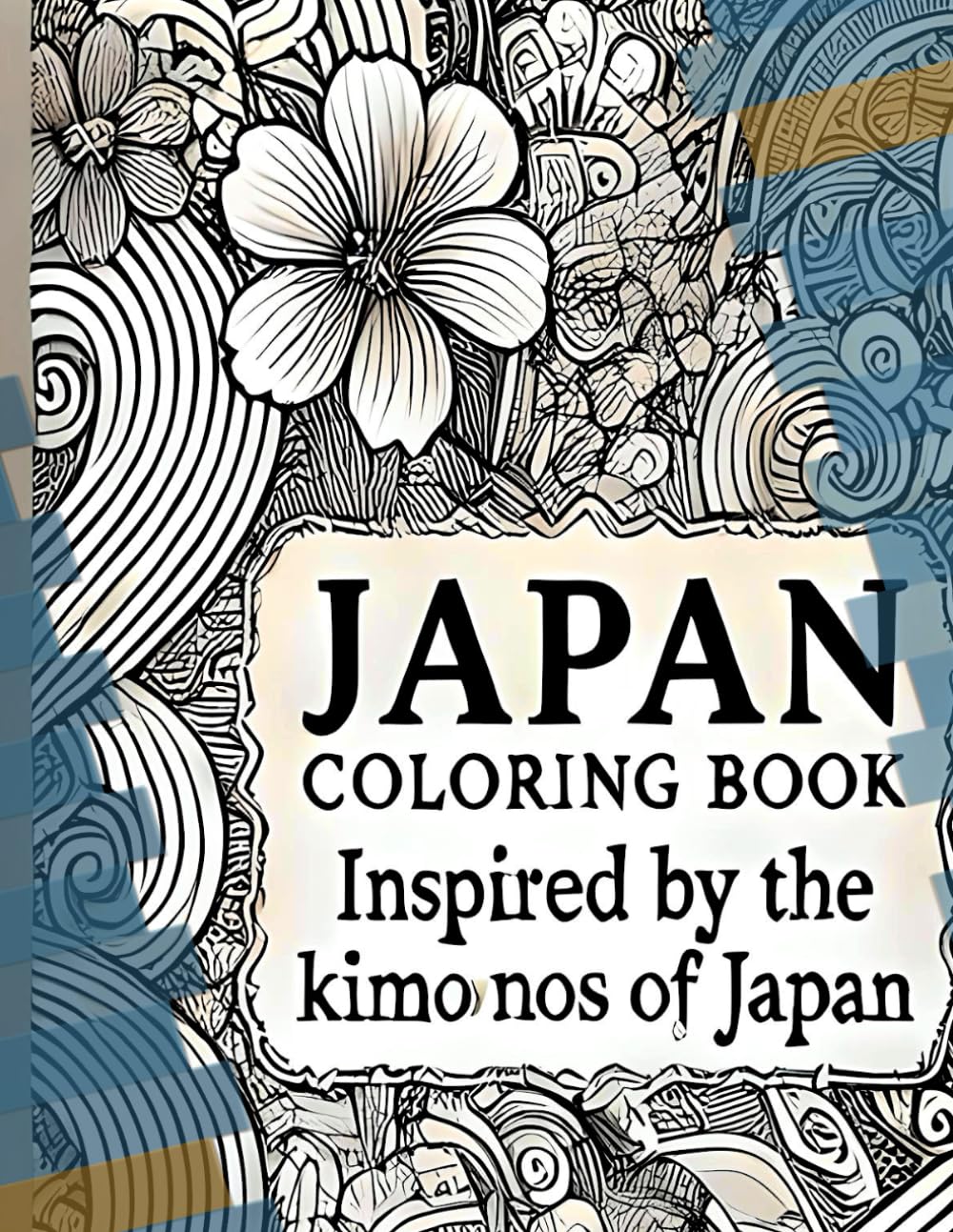 Japan Coloring Book: Inspired by the Kimonos of Japan