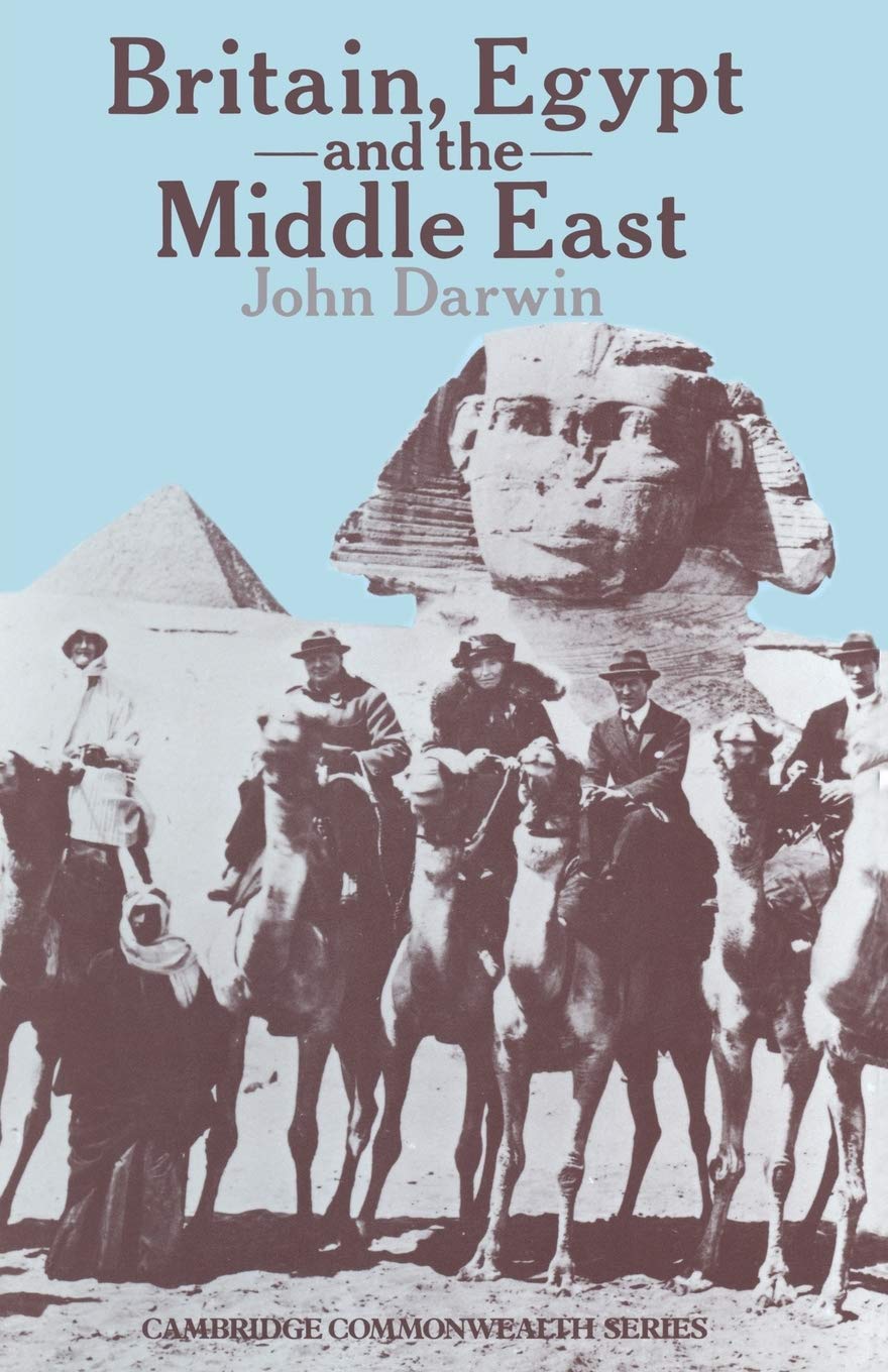 Britain, Egypt and the Middle East: Imperial policy in the aftermath of war 1918–1922 (Cambridge Commonwealth)