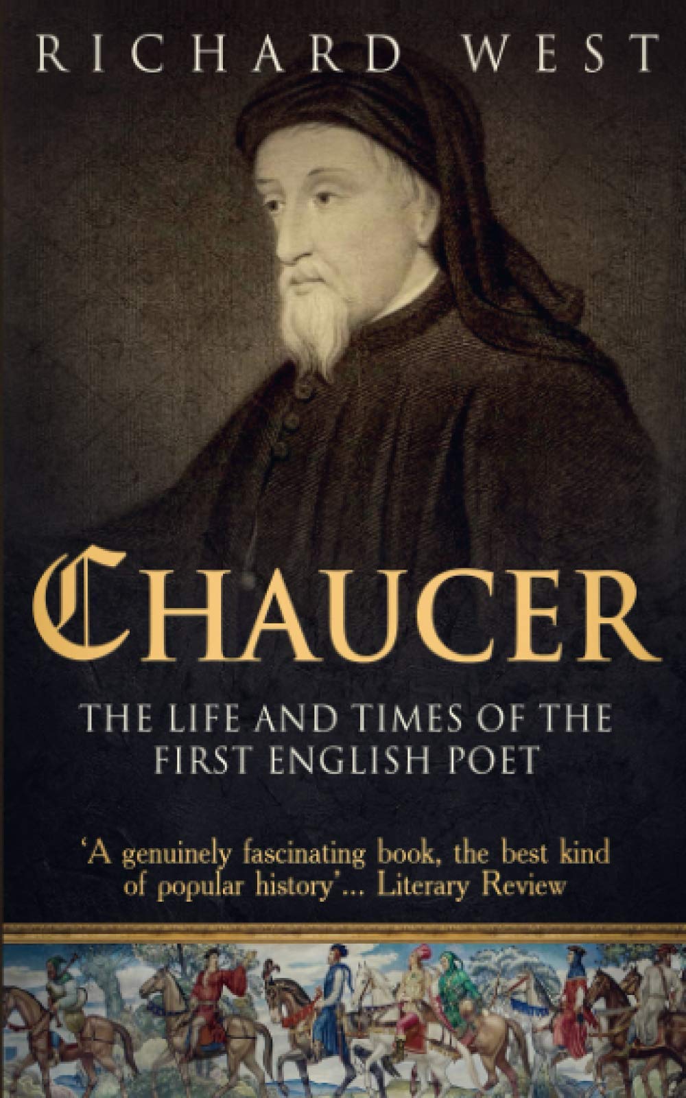 Chaucer: The Life and Times of the First English Poet: 2 (Literary Lives)