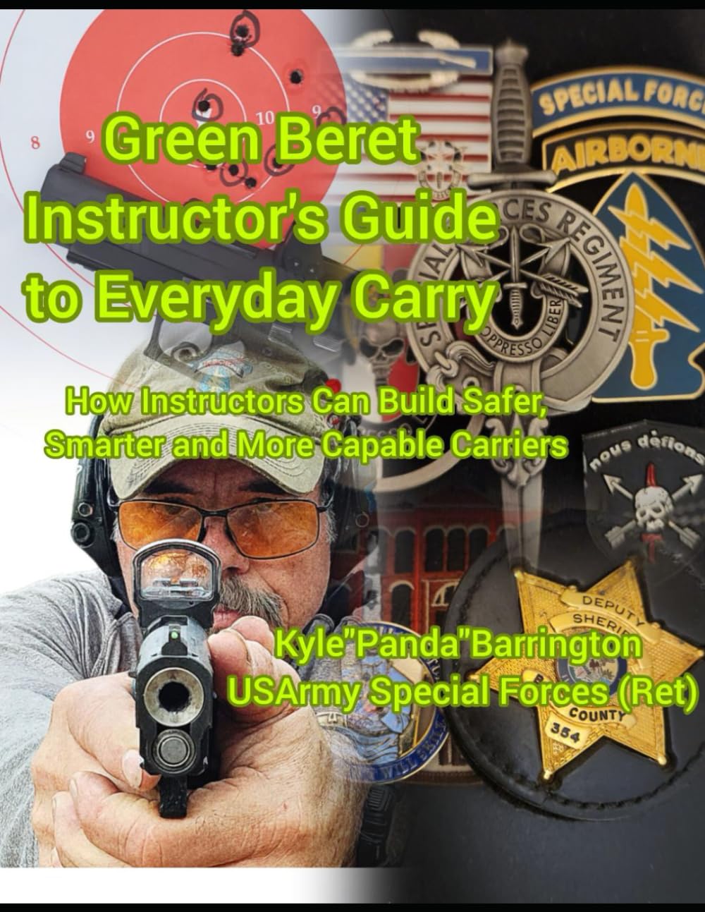 Green Beret Instructor's Guide to Everyday Carry: How Instructors Can Build Safer, Smarter, More Capable Carriers      Paperback – October 8, 2025