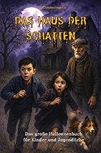 Das Haus der Schatten: Das große Halloweenbuch für Kinder und Jugendliche