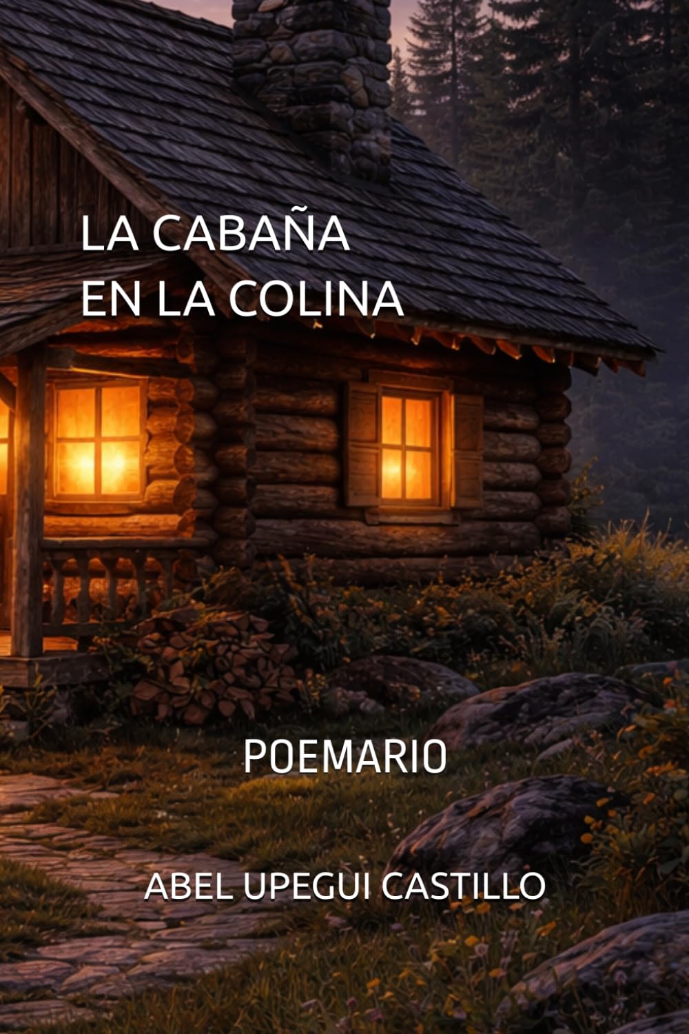 LA CABAÑA EN LA COLINA: POEMARIO