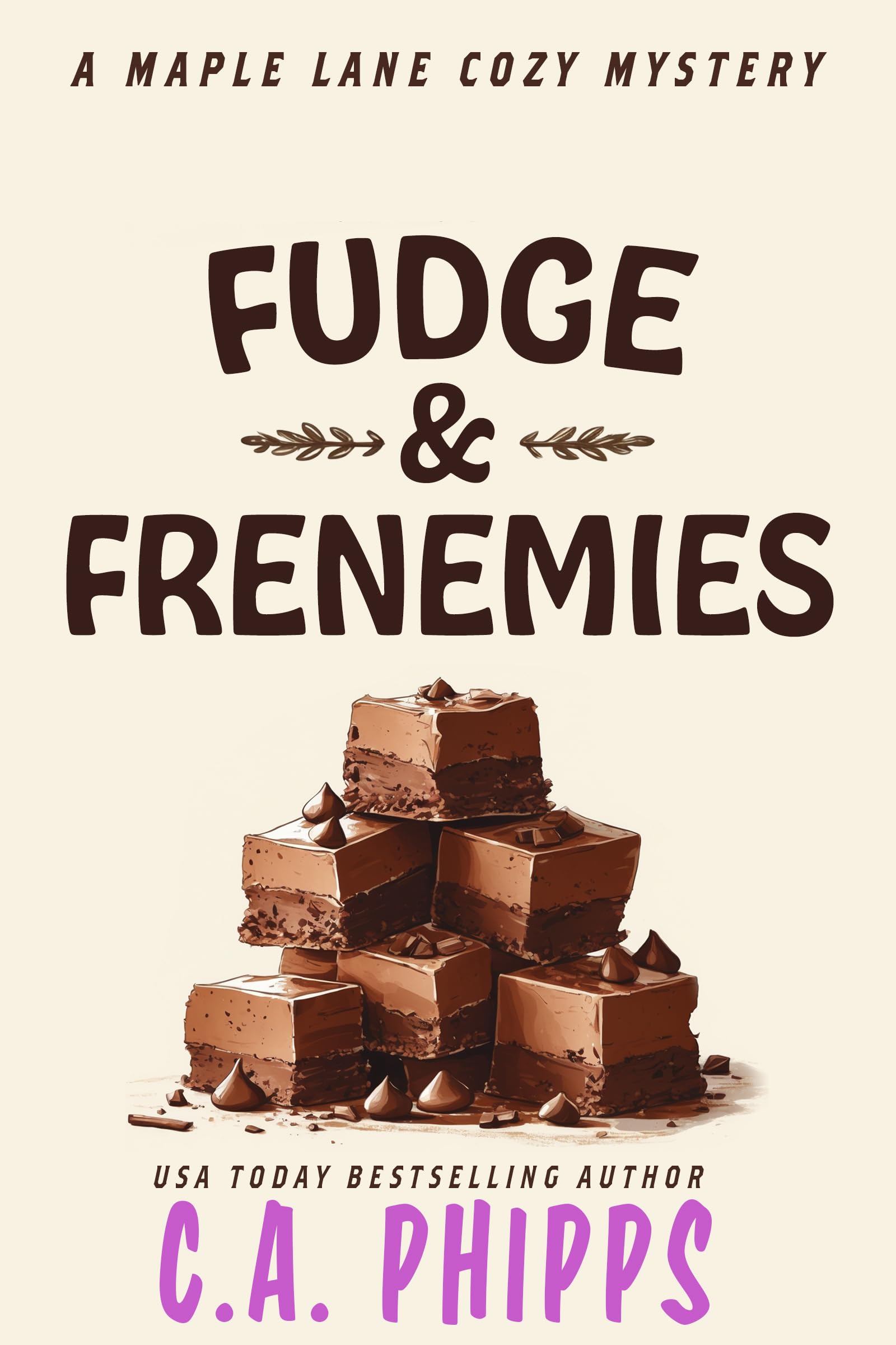 Fudge and Frenemies: A Small Town Culinary Cozy Mystery (Maple Lane Mysteries Book 6)
