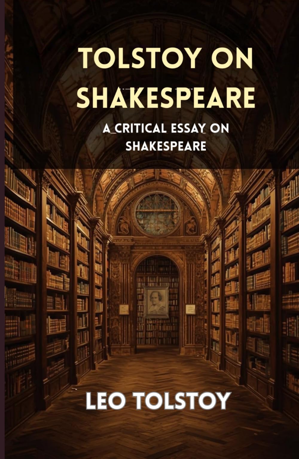 Tolstoy on Shakespeare: A CRITICAL ESSAY ON SHAKESPEARE
