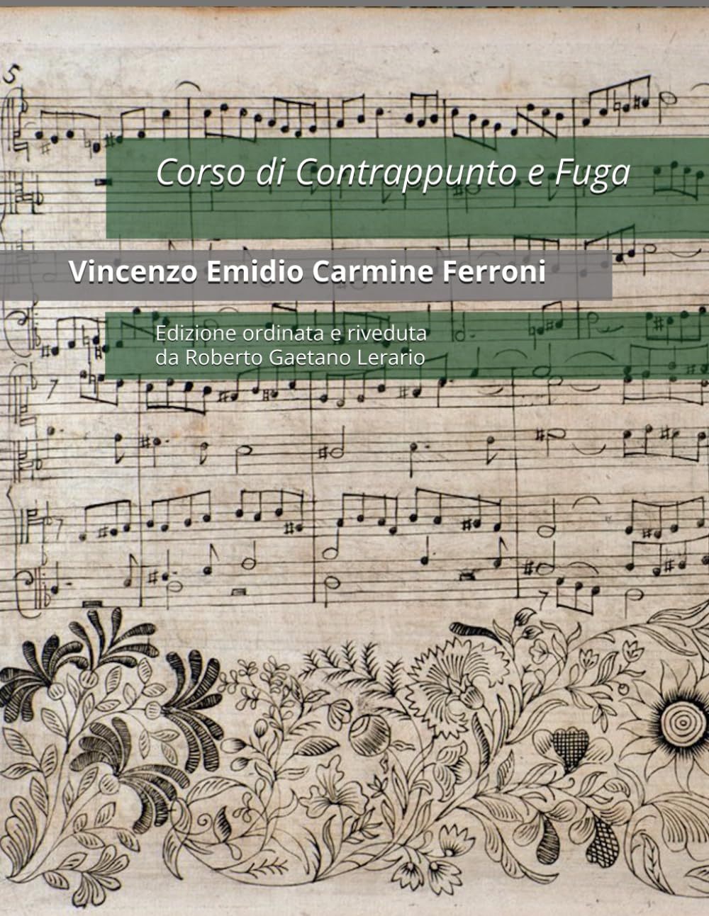 Corso di Contrappunto e Fuga: Edizione ordinata e riveduta da Roberto Gaetano da Lerario
