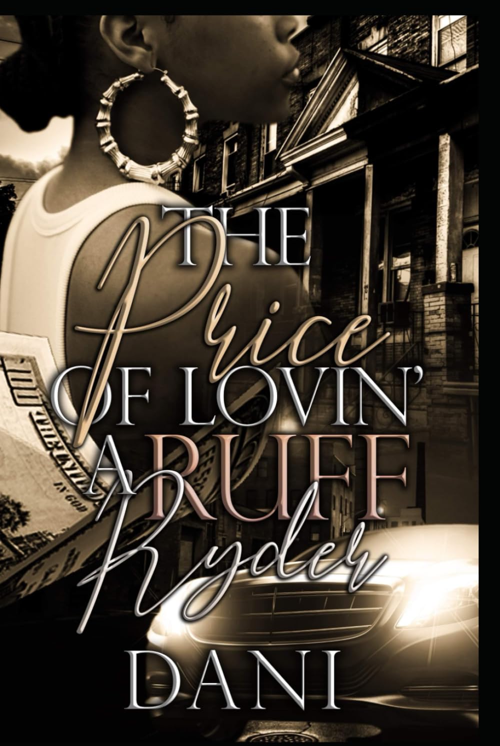The Price of Lovin' a Ruff Ryder (I Fell in Love with A Ruff Ryder: A Hood Love Story)