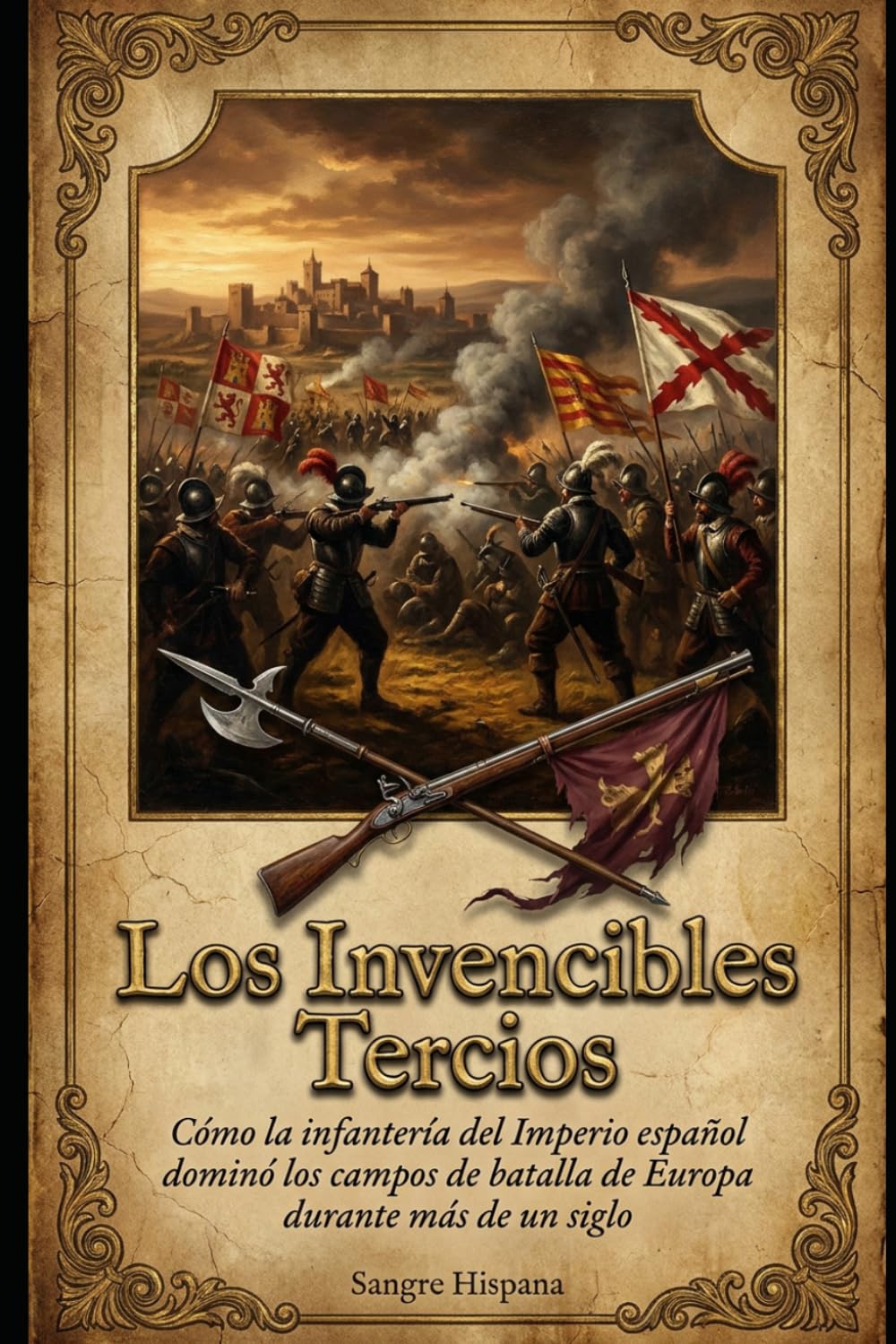 Los Invencibles Tercios: Cómo la infantería del Imperio español dominó los campos de batalla de Europa durante más de un siglo